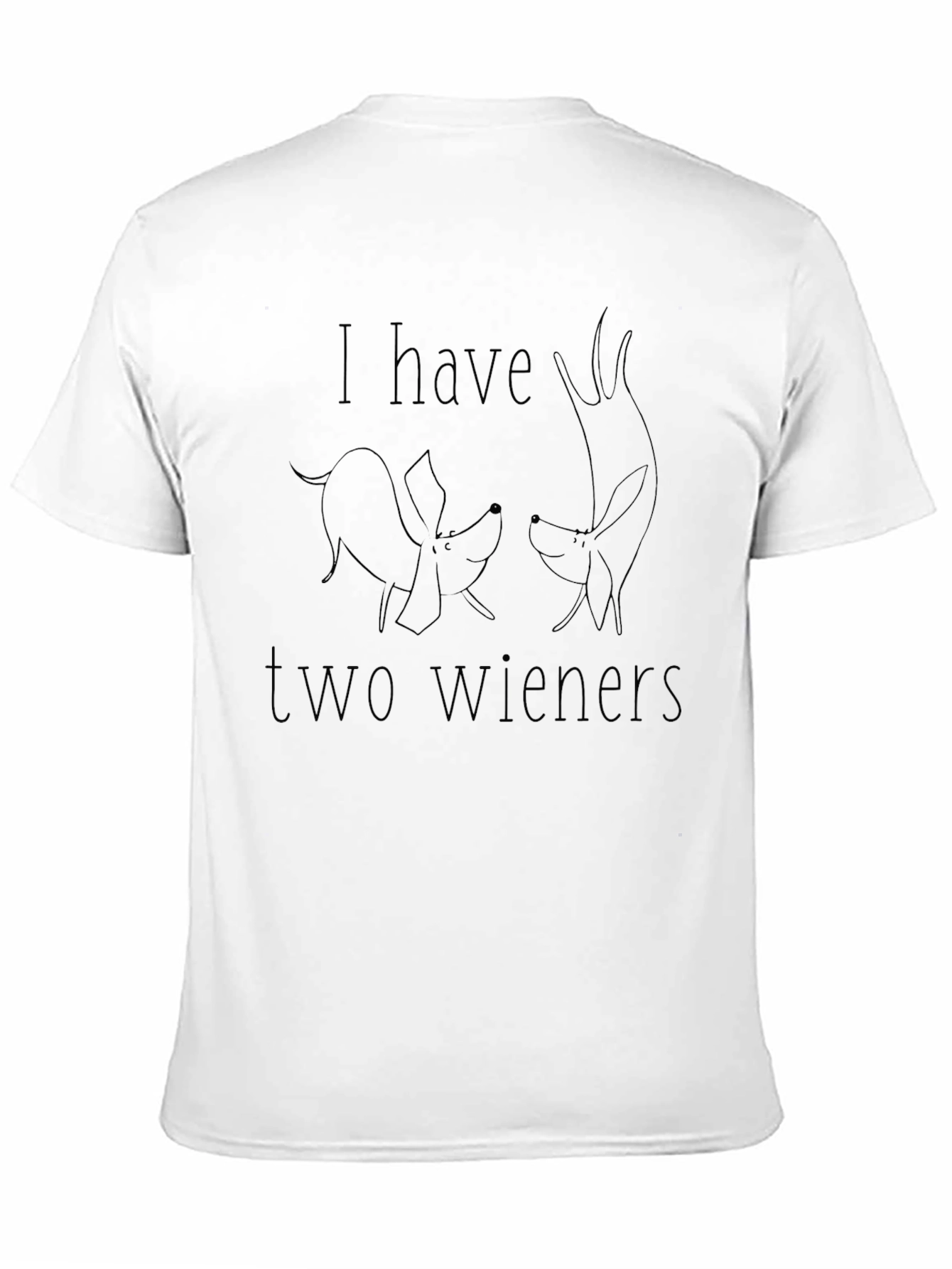 I Have Two Wieners T-Shirt Funny Dachshund Dog Tee
