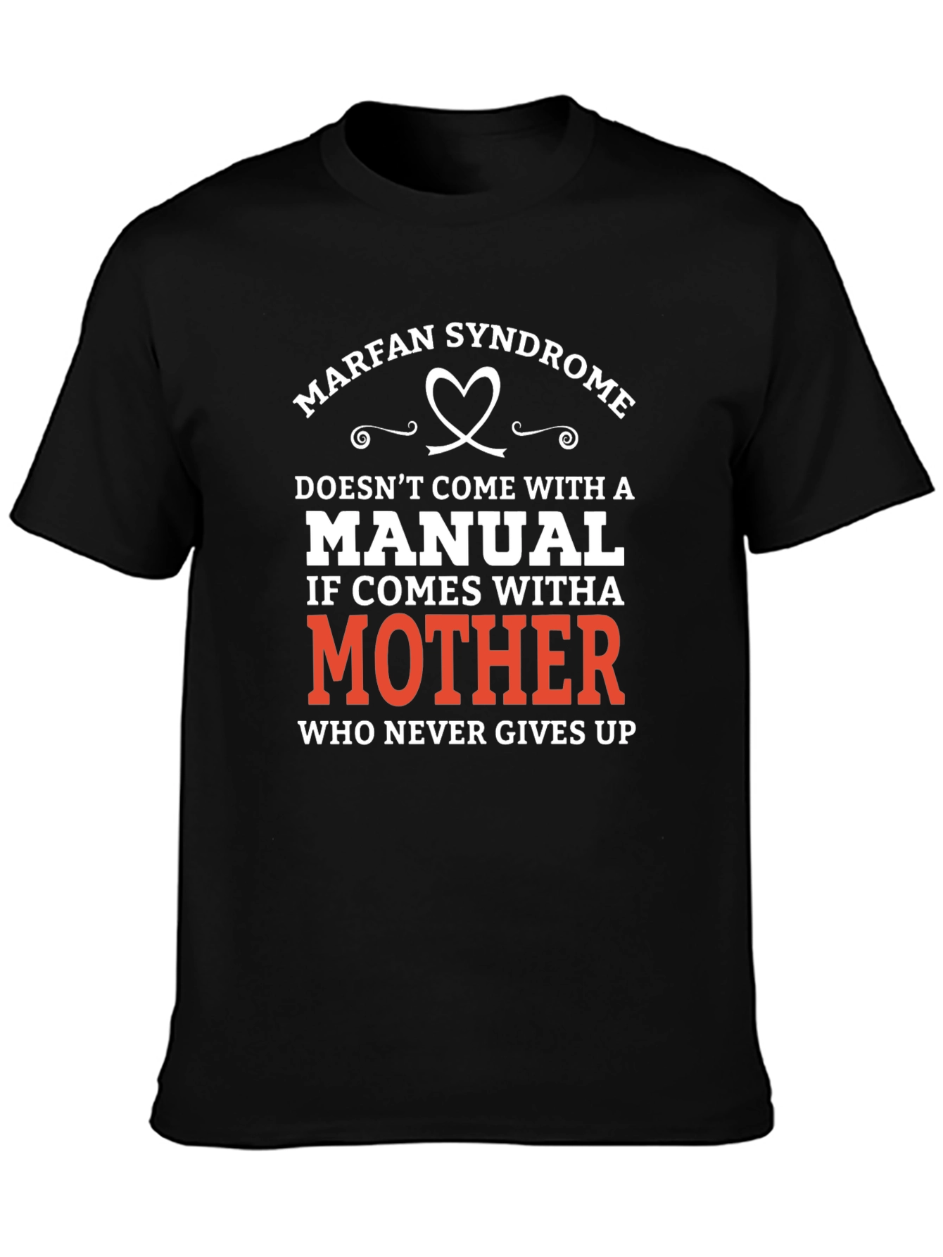 Marfan Syndrome Awareness T-Shirt: Mothers Love