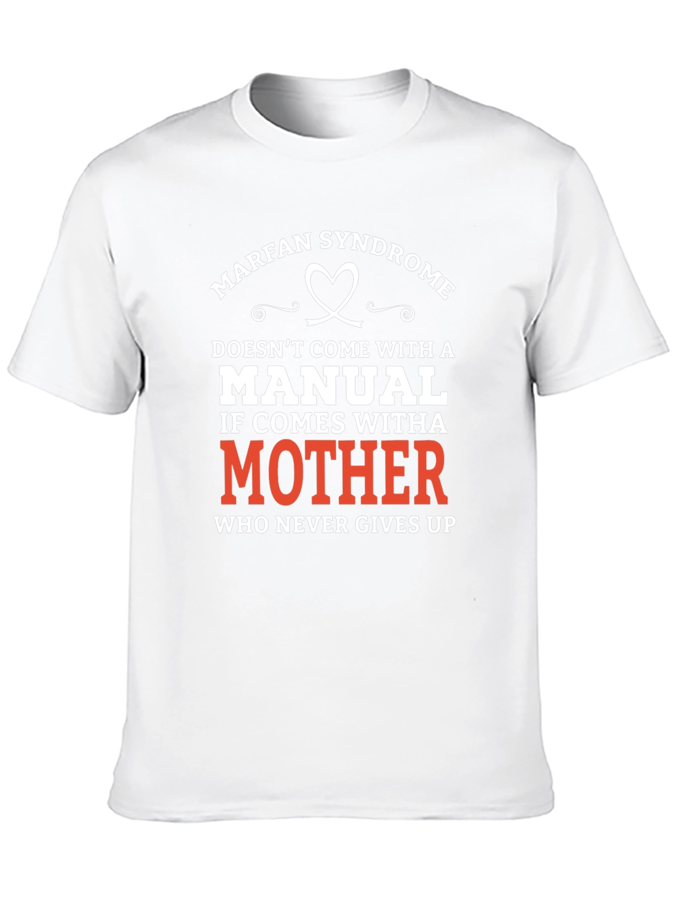 Marfan Syndrome Awareness T-Shirt: Mothers Love