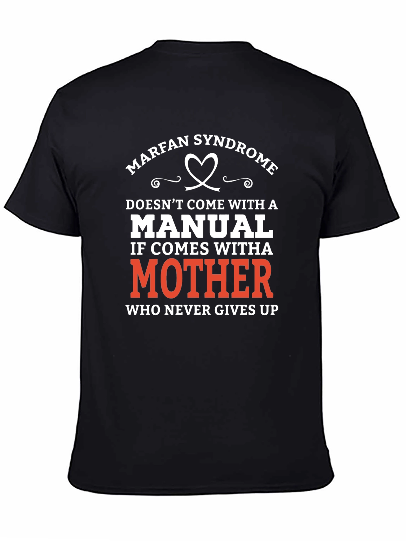 Marfan Syndrome Awareness T-Shirt: Mothers Love