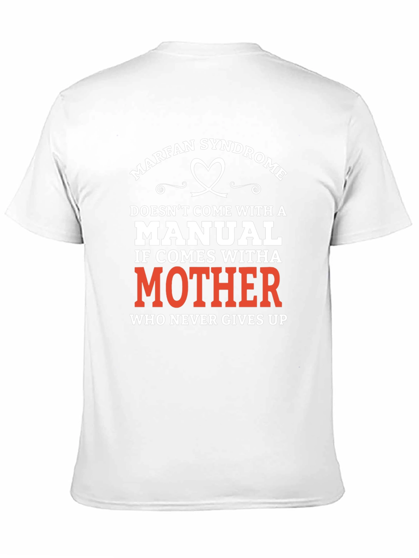 Marfan Syndrome Awareness T-Shirt: Mothers Love