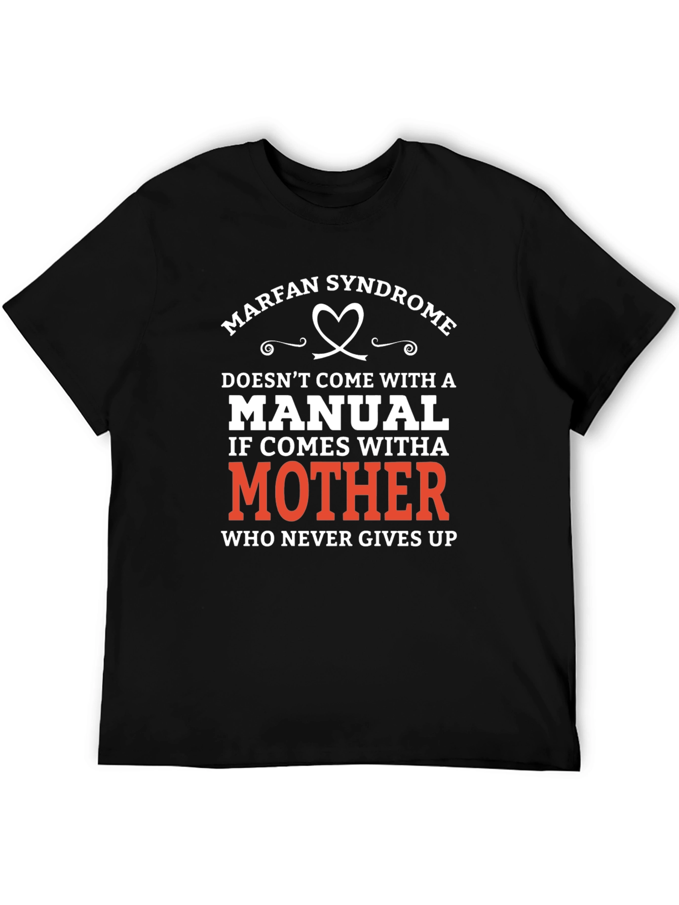 Marfan Syndrome Awareness T-Shirt: Mothers Love