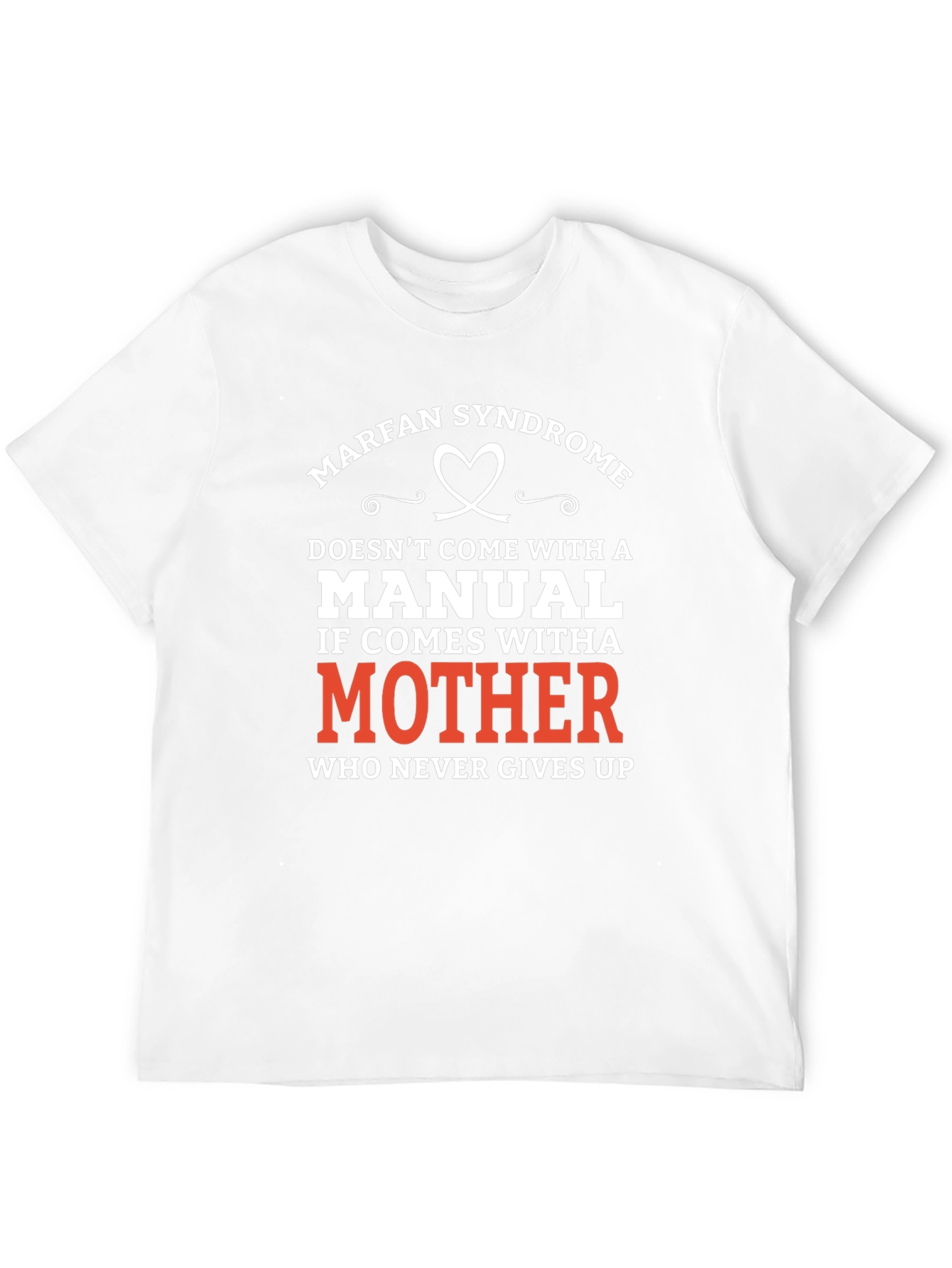 Marfan Syndrome Awareness T-Shirt: Mothers Love