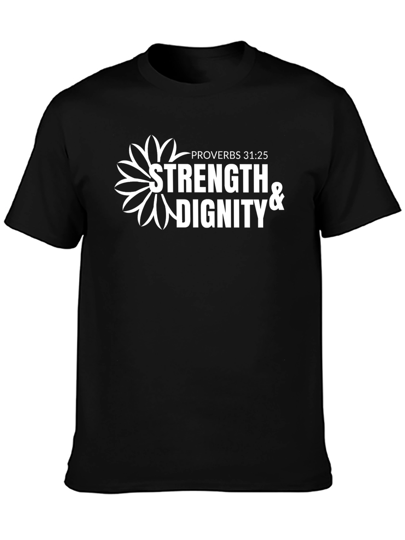 Strength & Dignity T-Shirt - Proverbs 31:25