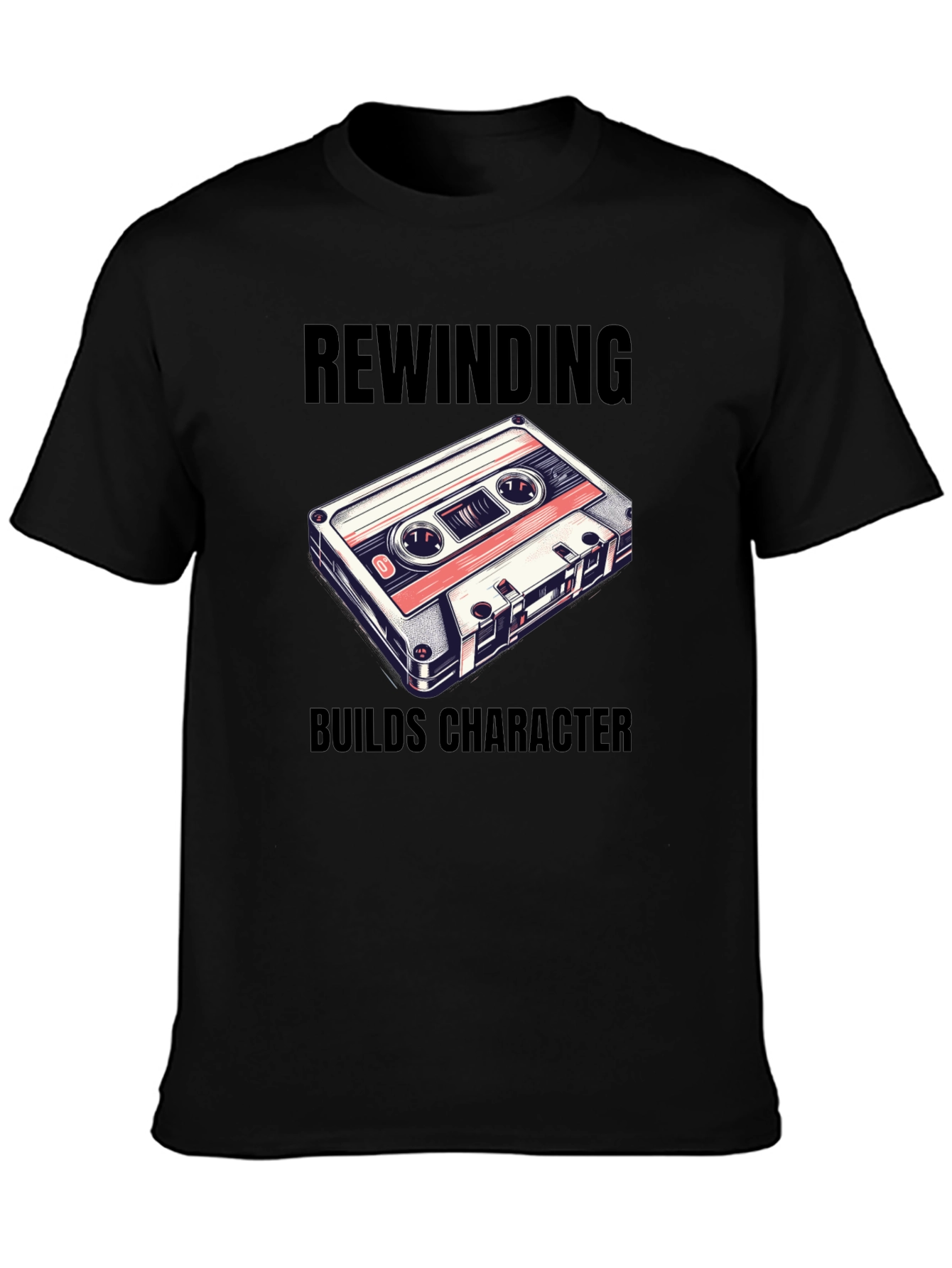 Rewinding Builds Character T-Shirt - Retro Cassette Tee