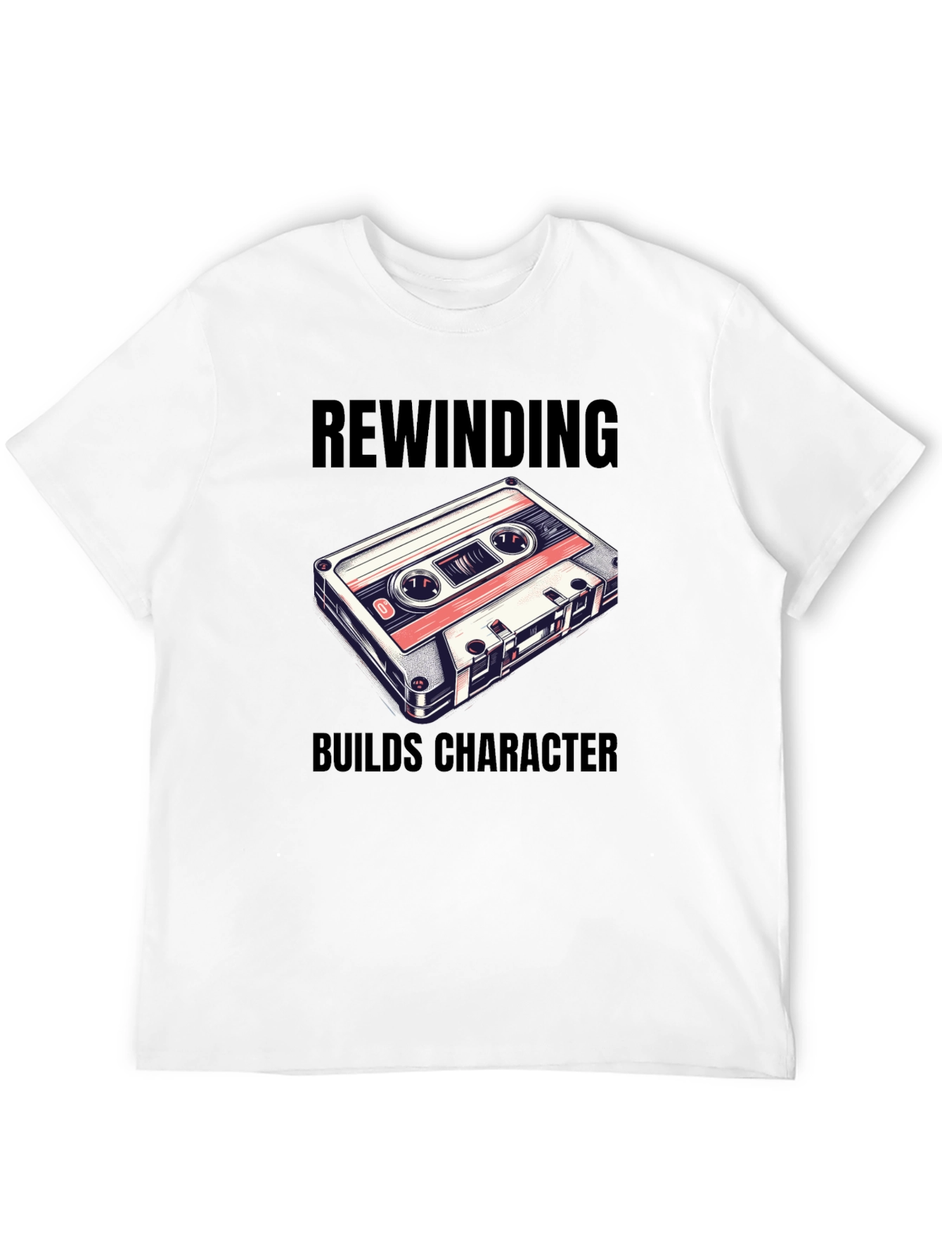 Rewinding Builds Character T-Shirt - Retro Cassette Tee