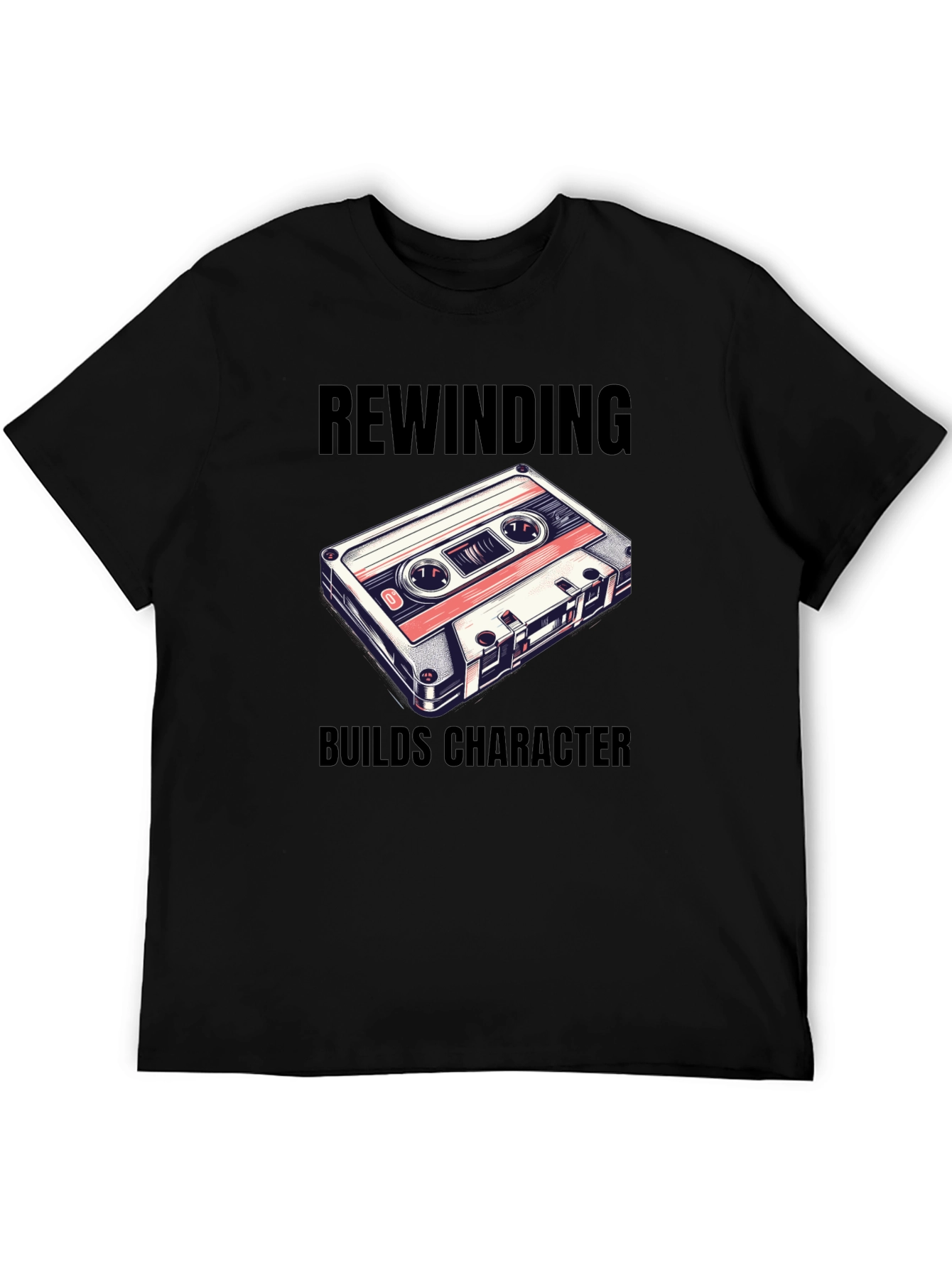 Rewinding Builds Character T-Shirt - Retro Cassette Tee