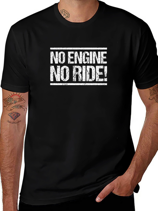 No Engine No Ride! Graphic T-Shirt