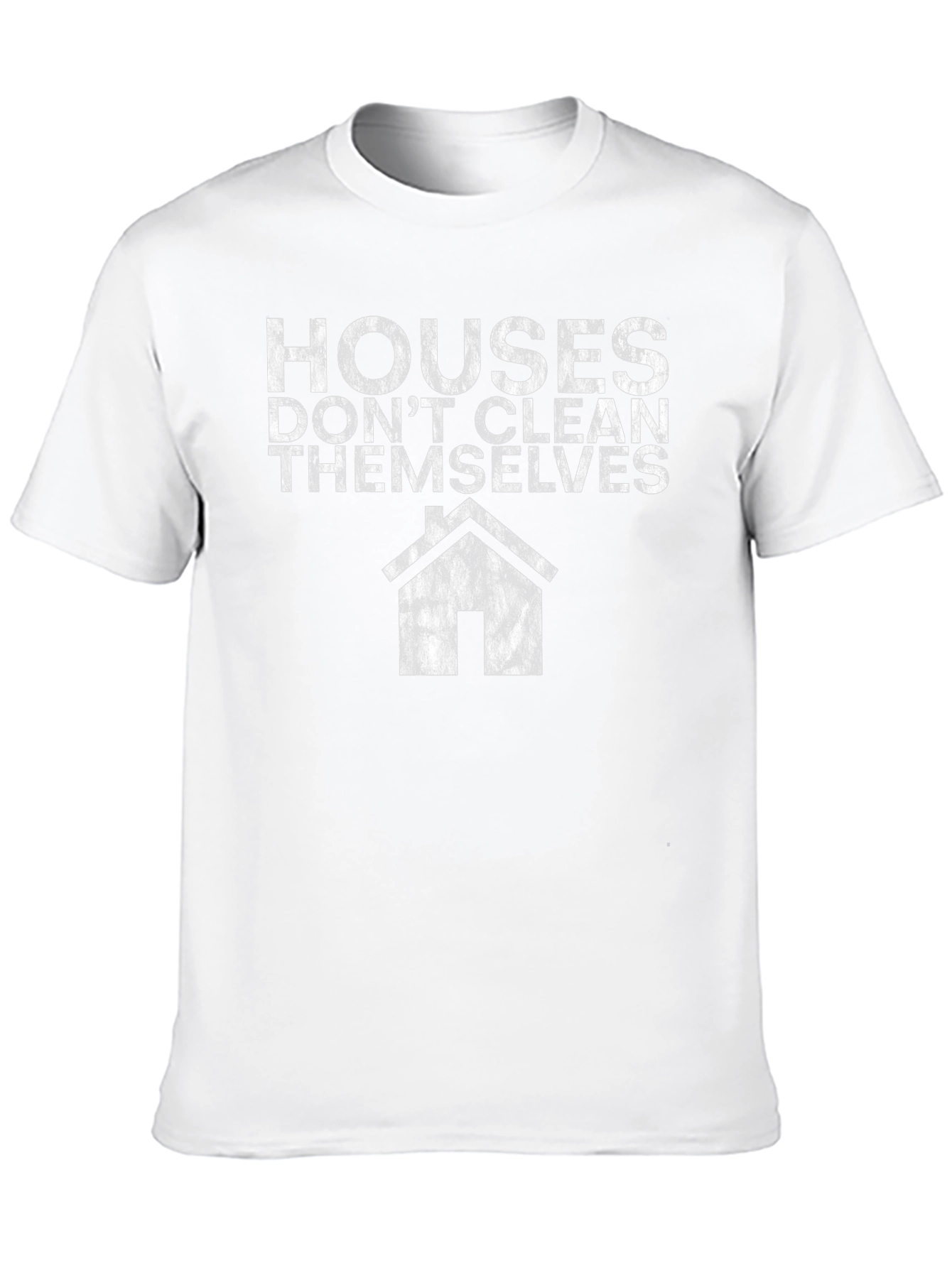 Houses Dont Clean Themselves Graphic Tee