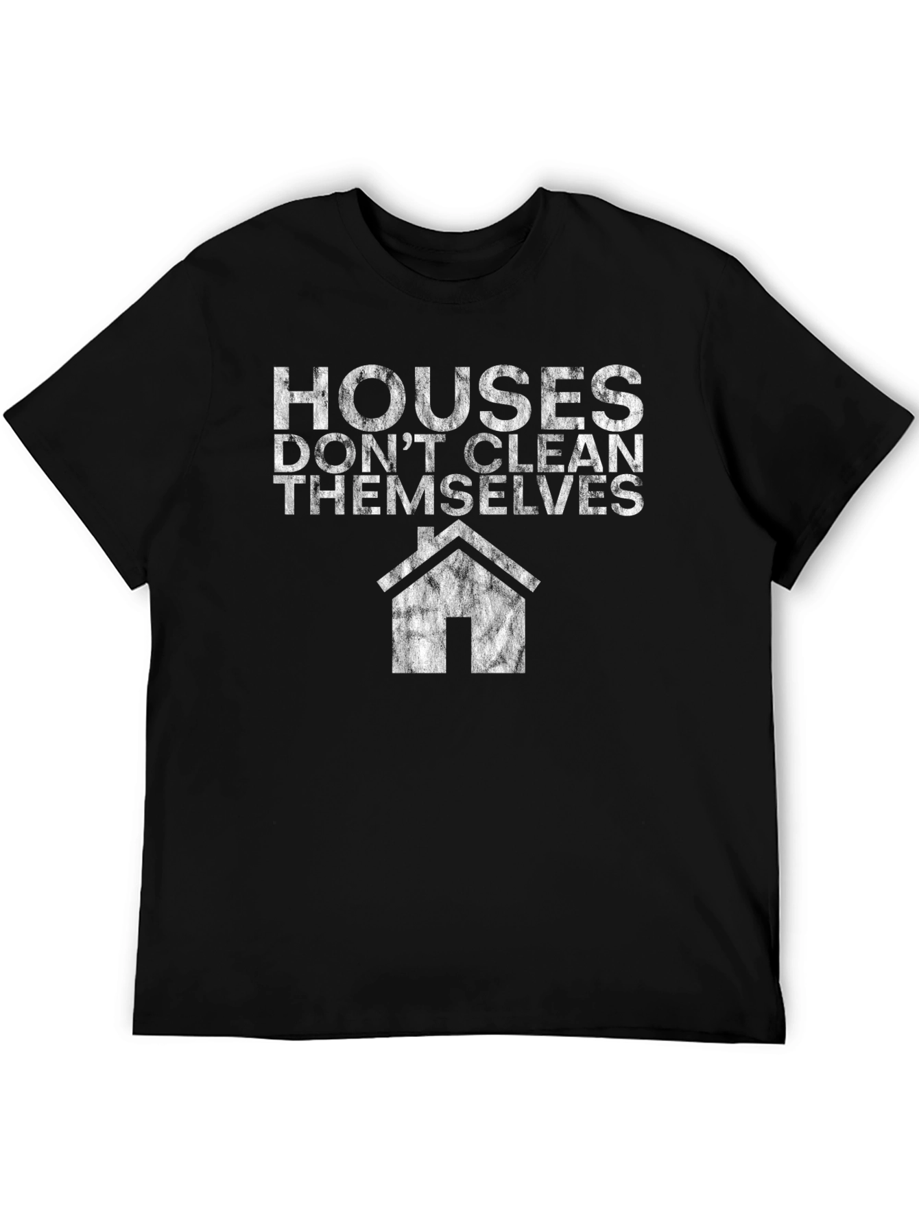 Houses Dont Clean Themselves Graphic Tee