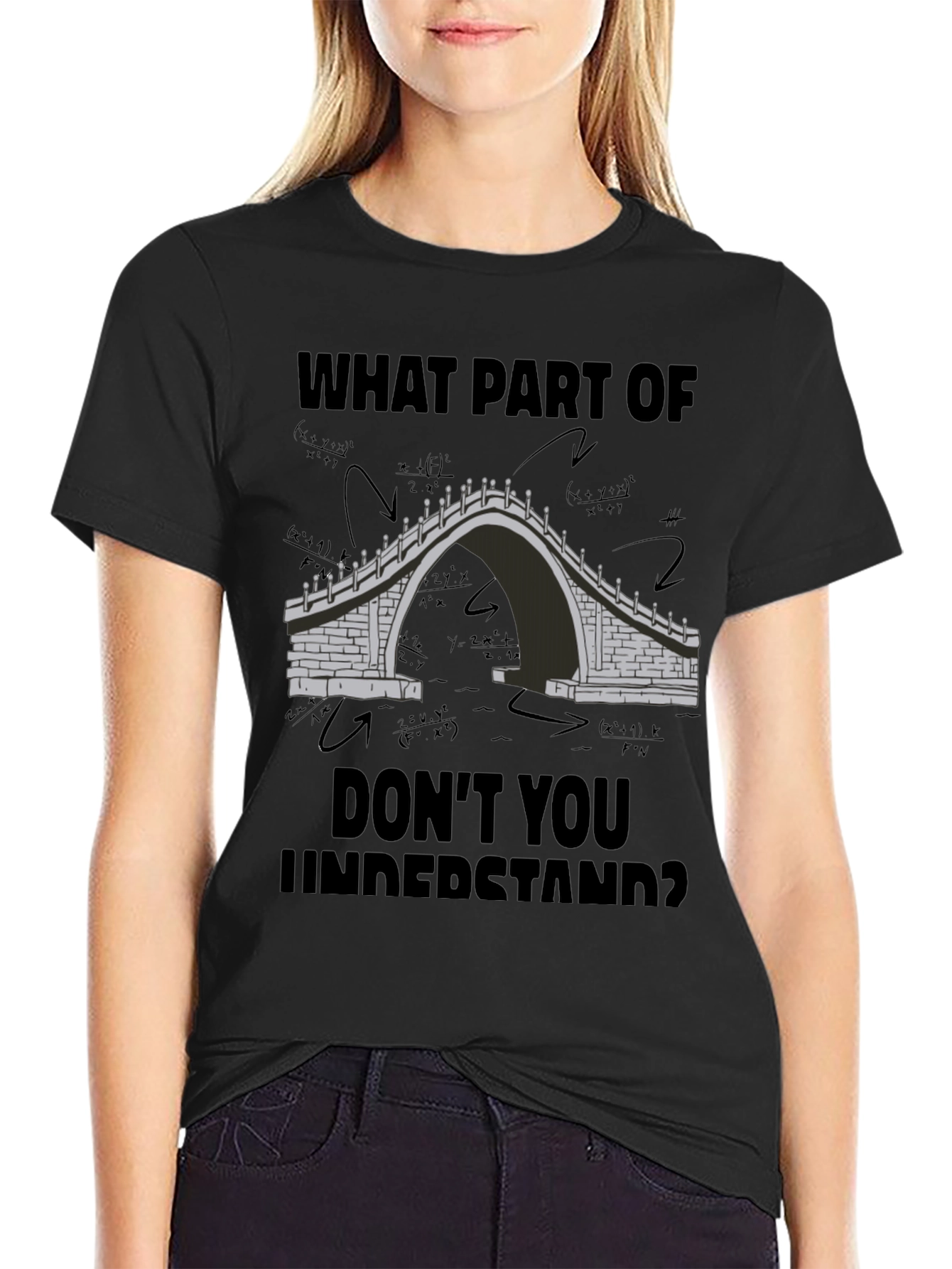Math Bridge T-Shirt - What Part Dont You Understand?