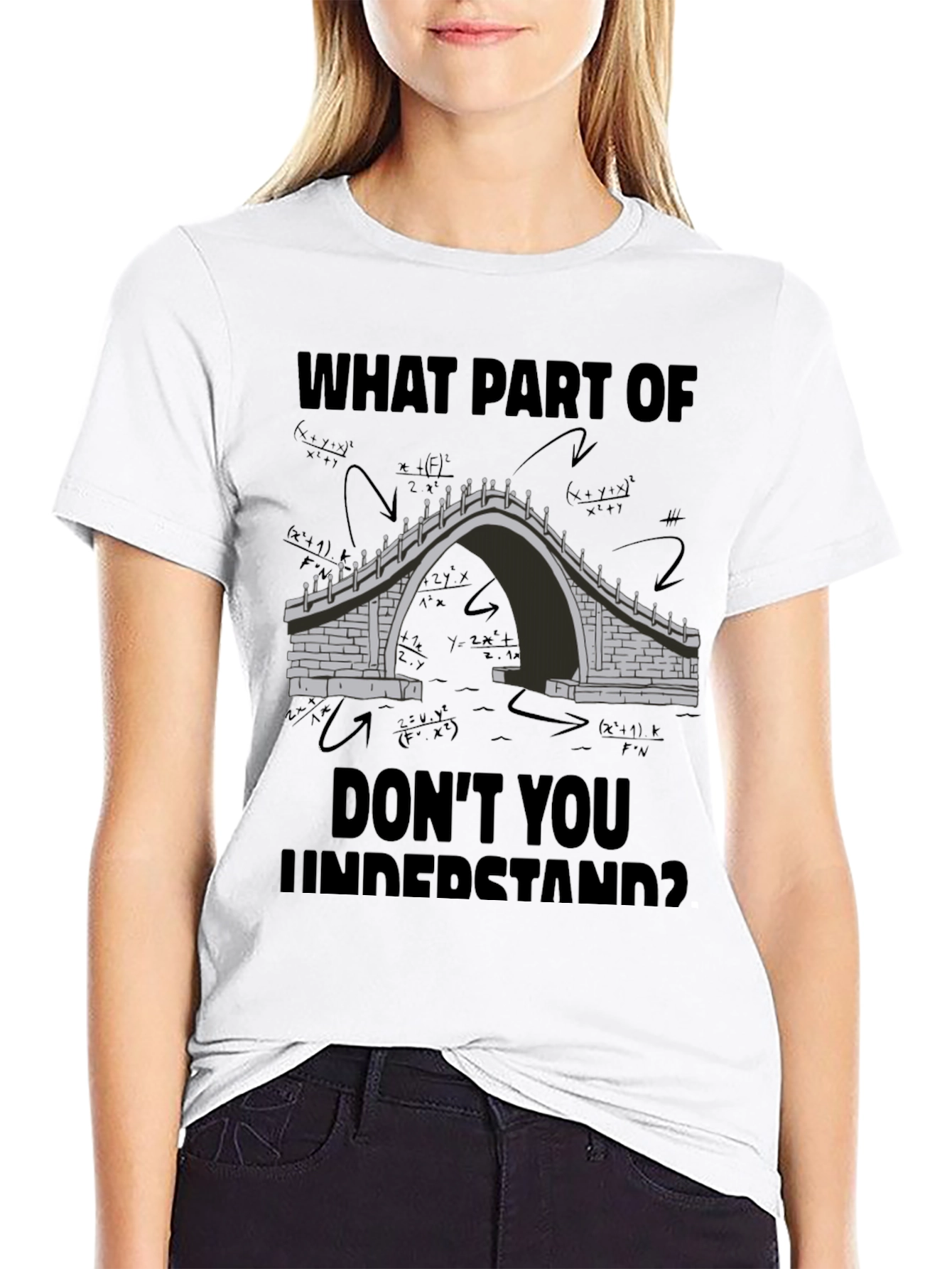 Math Bridge T-Shirt - What Part Dont You Understand?