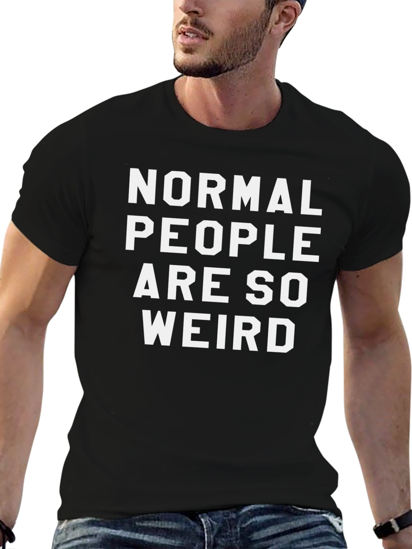 Normal People Are So Weird Funny Slogan Tee