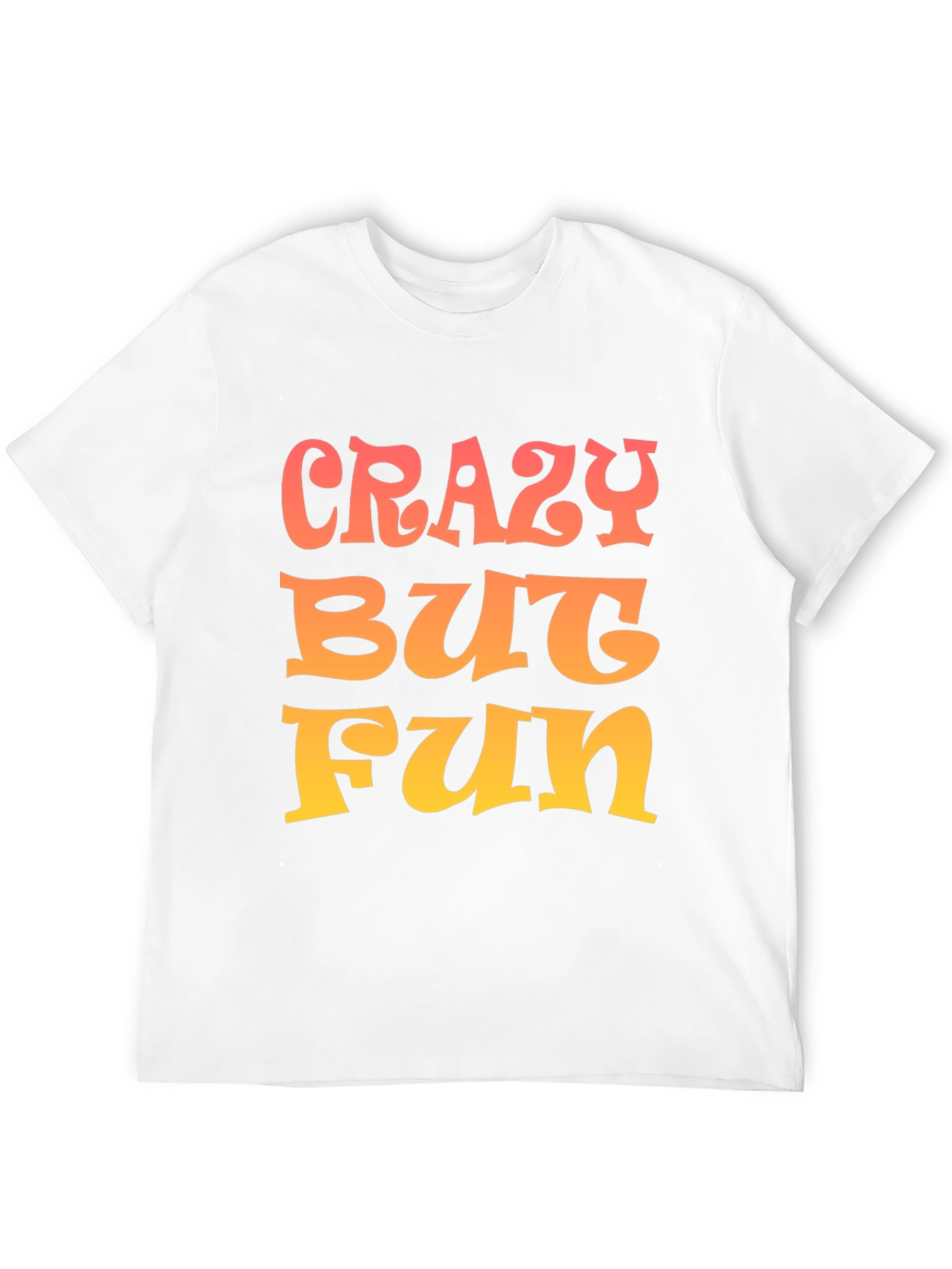 Crazy But Fun Graphic Tee