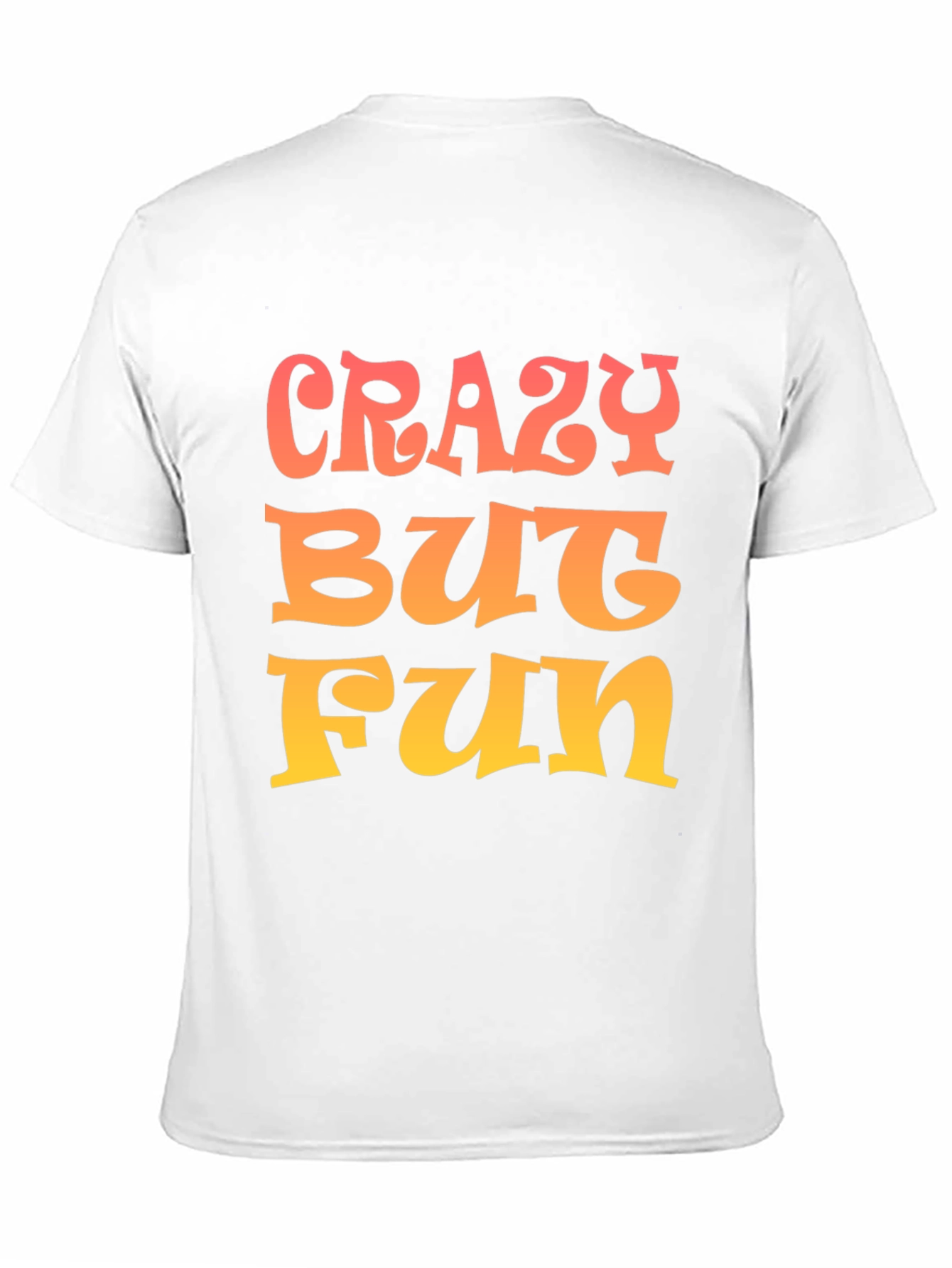 Crazy But Fun Graphic Tee