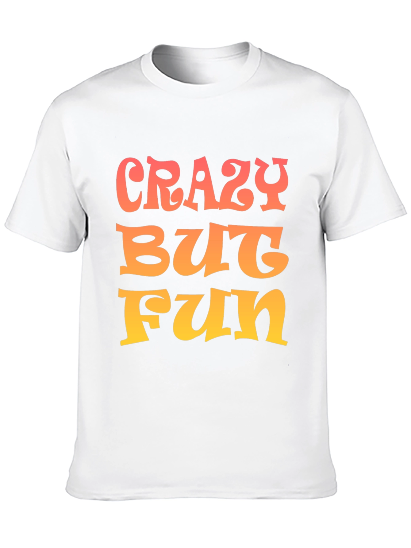 Crazy But Fun Graphic Tee