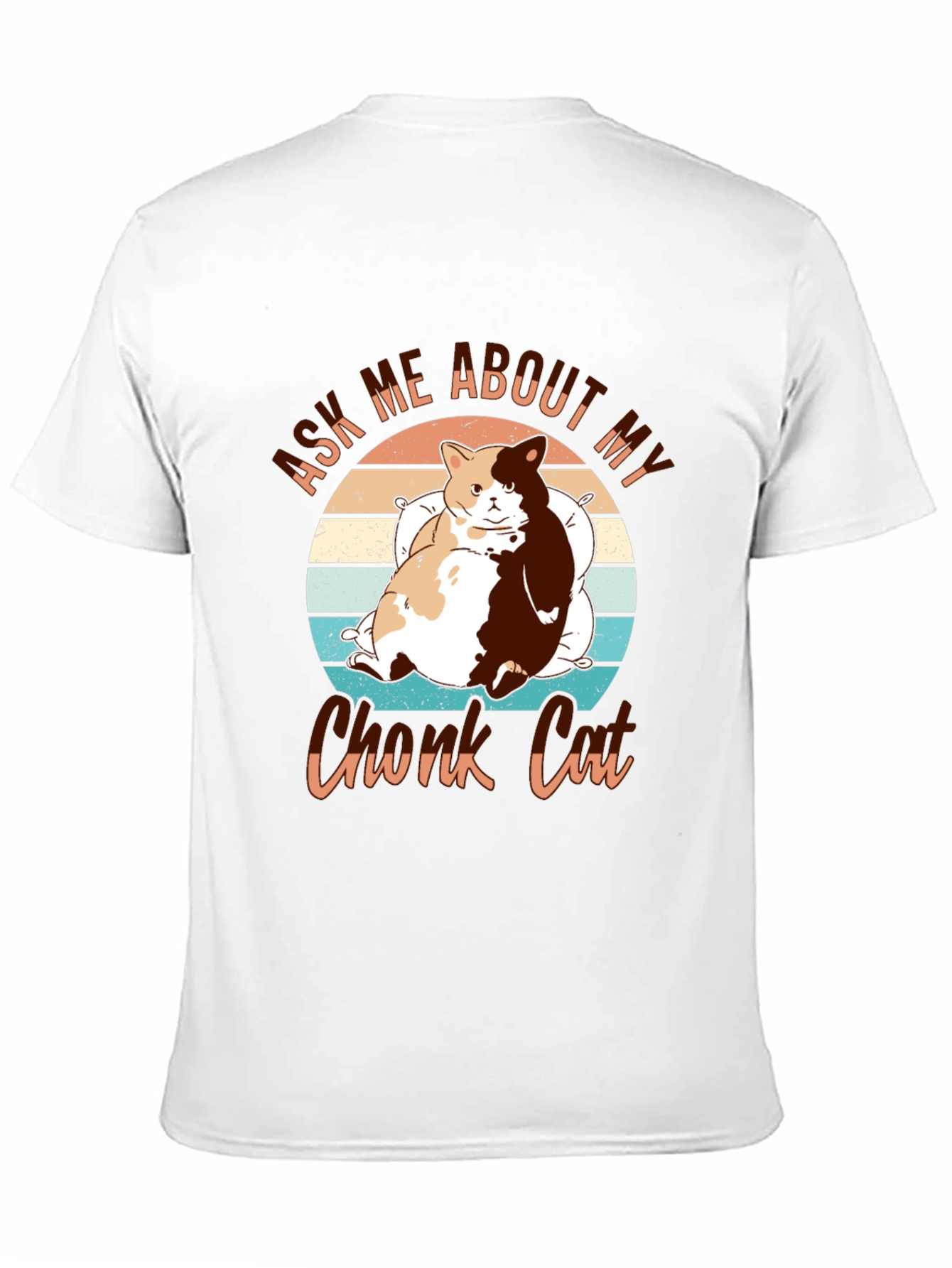 Chonk Cat T-Shirt - Ask Me About My Cat!