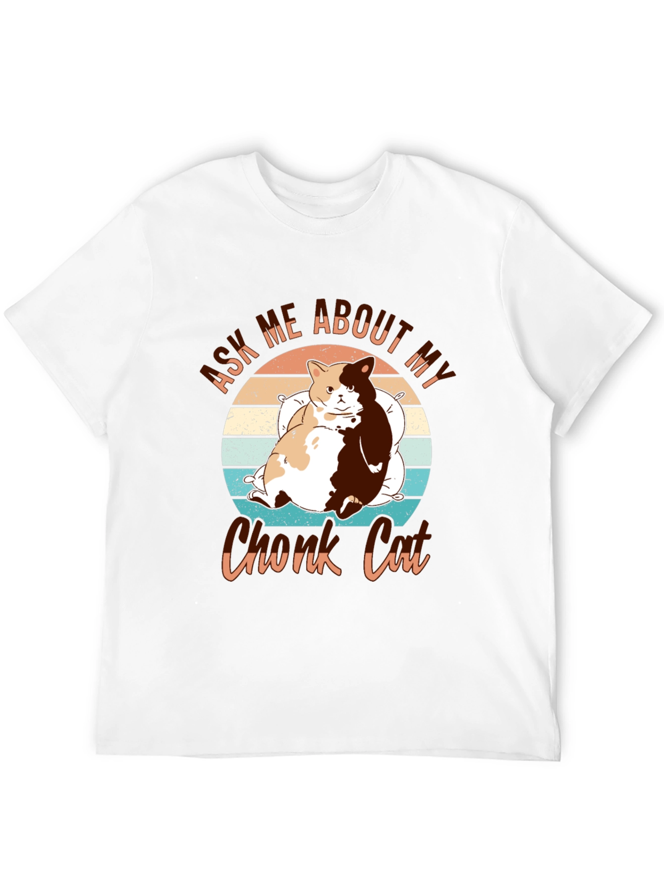 Chonk Cat T-Shirt - Ask Me About My Cat!