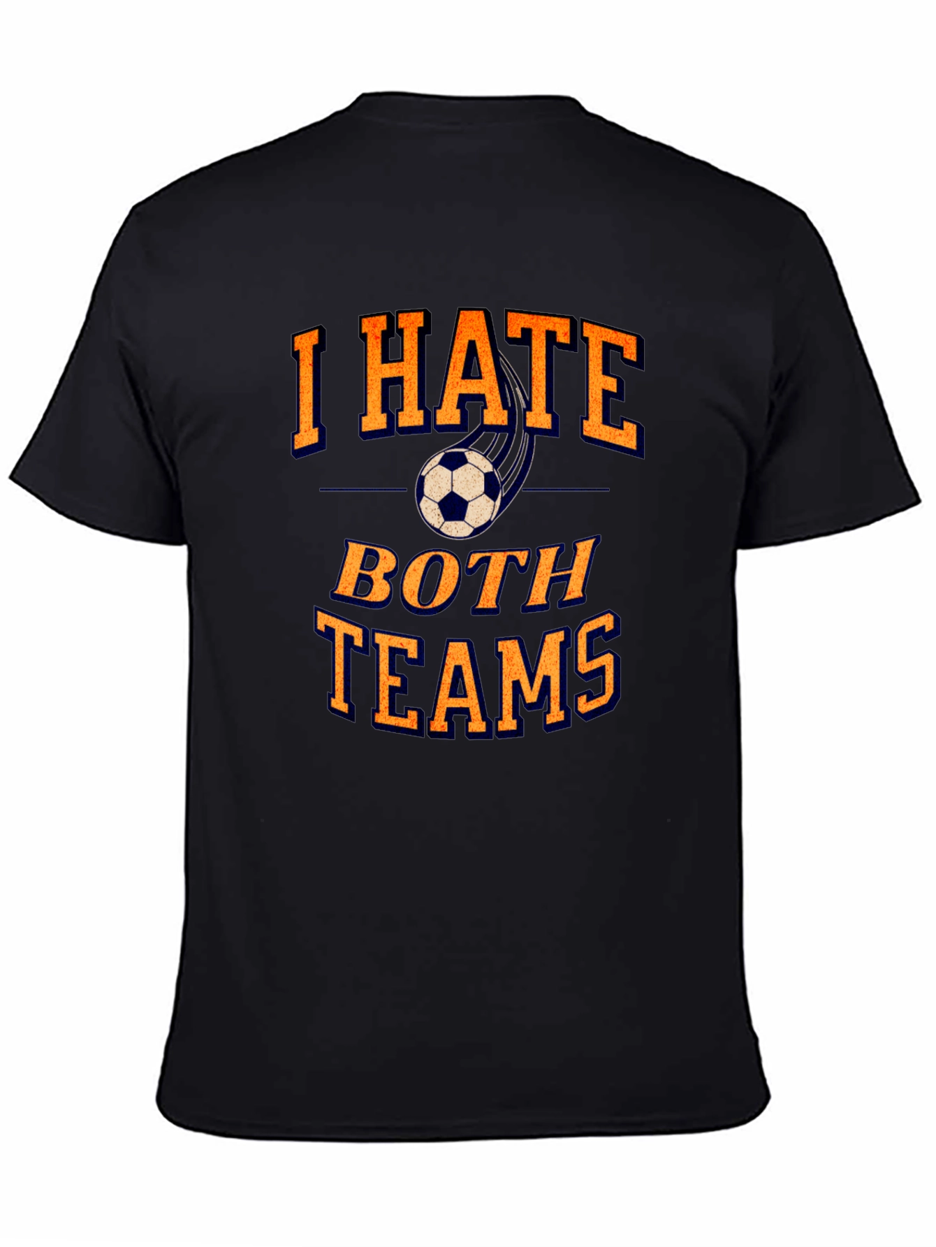 I Hate Both Teams Soccer T-Shirt