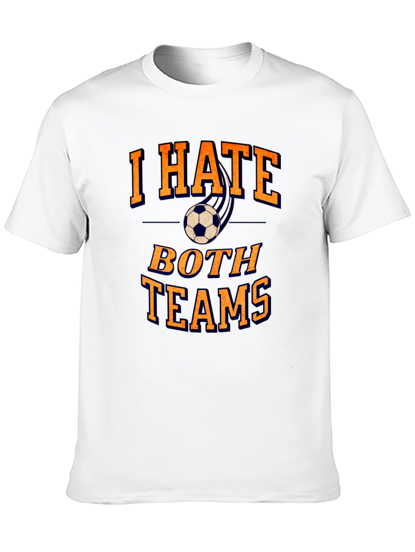 I Hate Both Teams Soccer T-Shirt