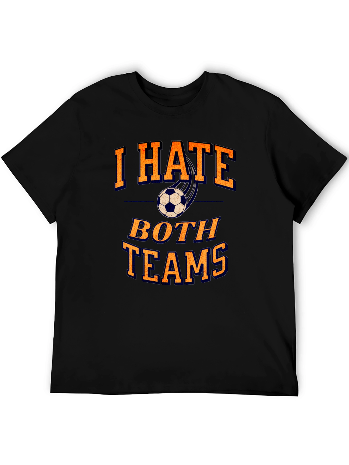 I Hate Both Teams Soccer T-Shirt