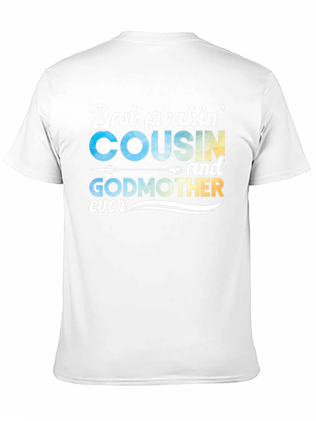 Best Freakin Cousin & Godmother Ever T-Shirt