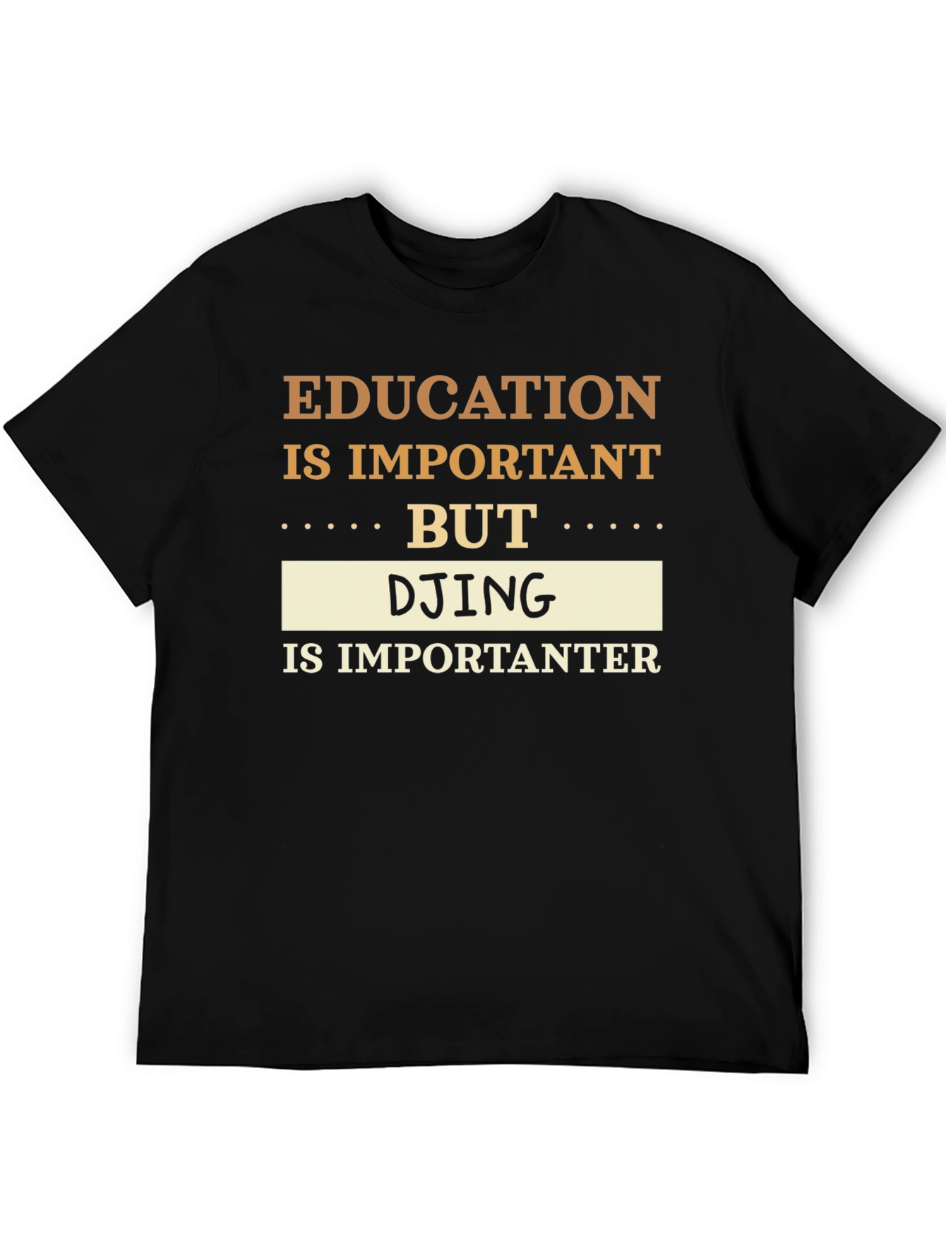 Education vs DJing T-Shirt Funny DJ Gift