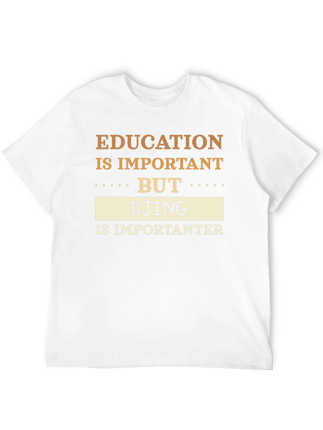 Education vs DJing T-Shirt Funny DJ Gift
