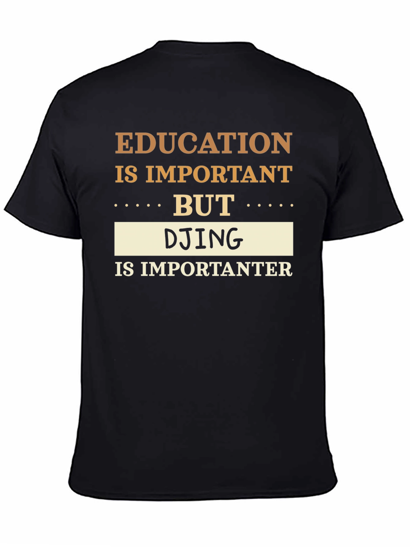 Education vs DJing T-Shirt Funny DJ Gift