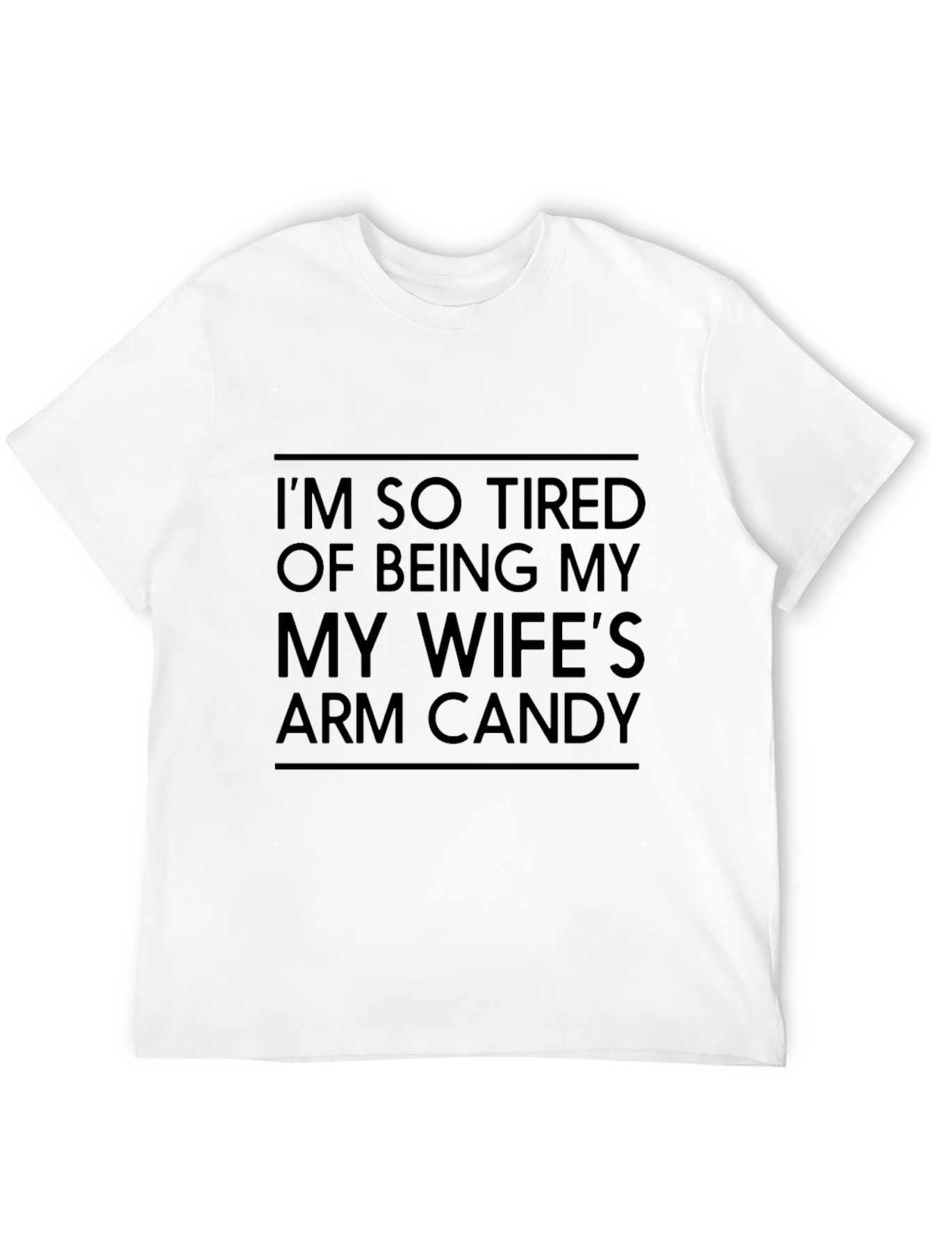 Wifes Arm Candy Funny Mens T-Shirt