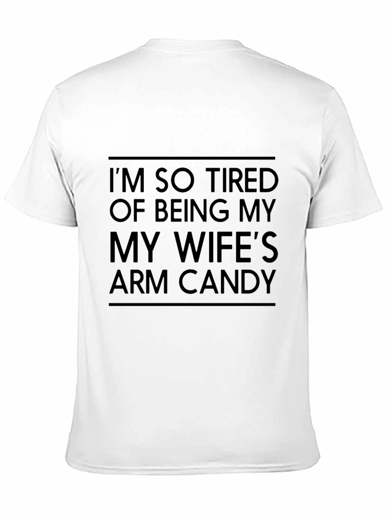 Wifes Arm Candy Funny Mens T-Shirt