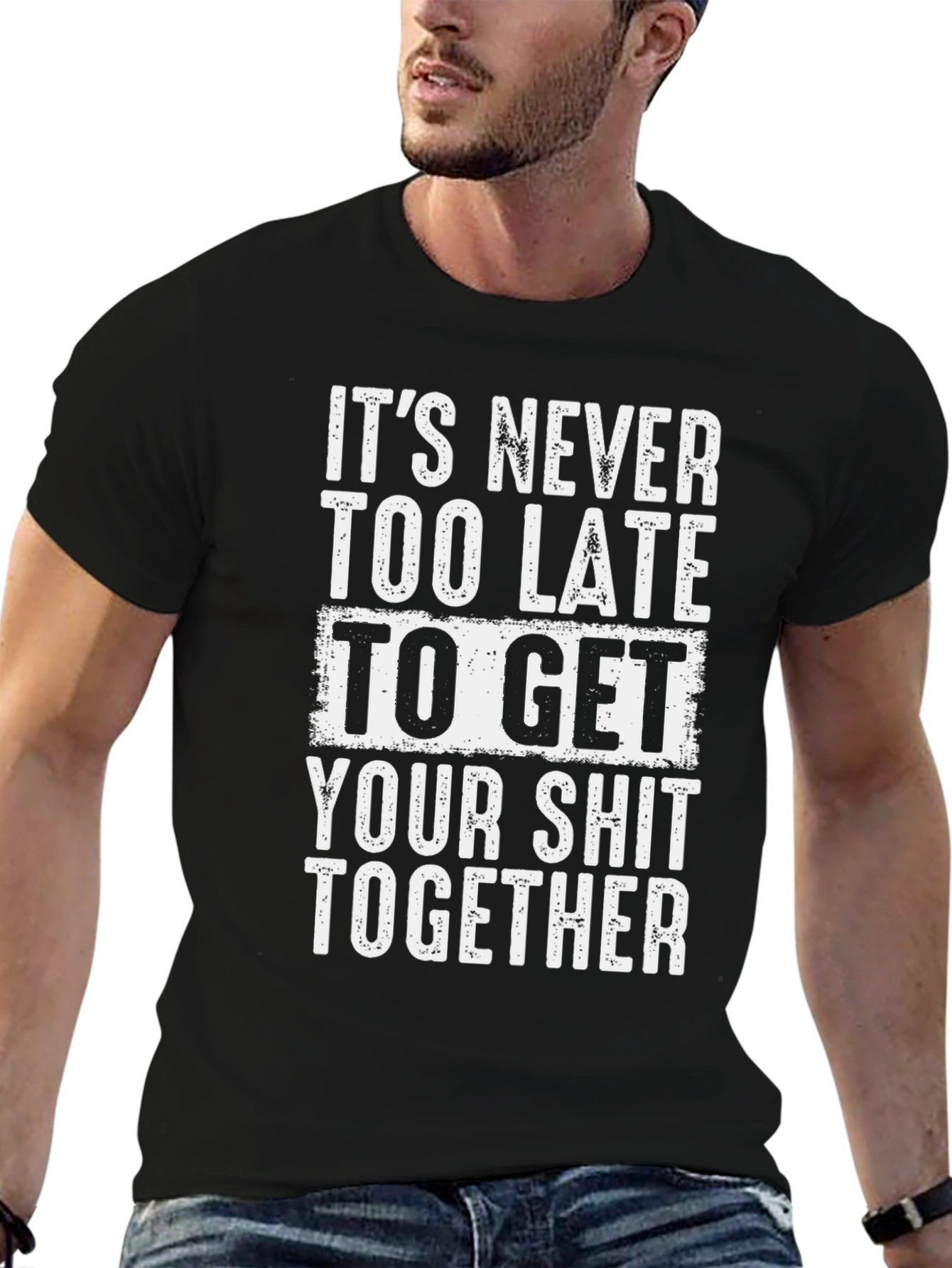 Funny Motivation T-Shirt: Get Your Act Together