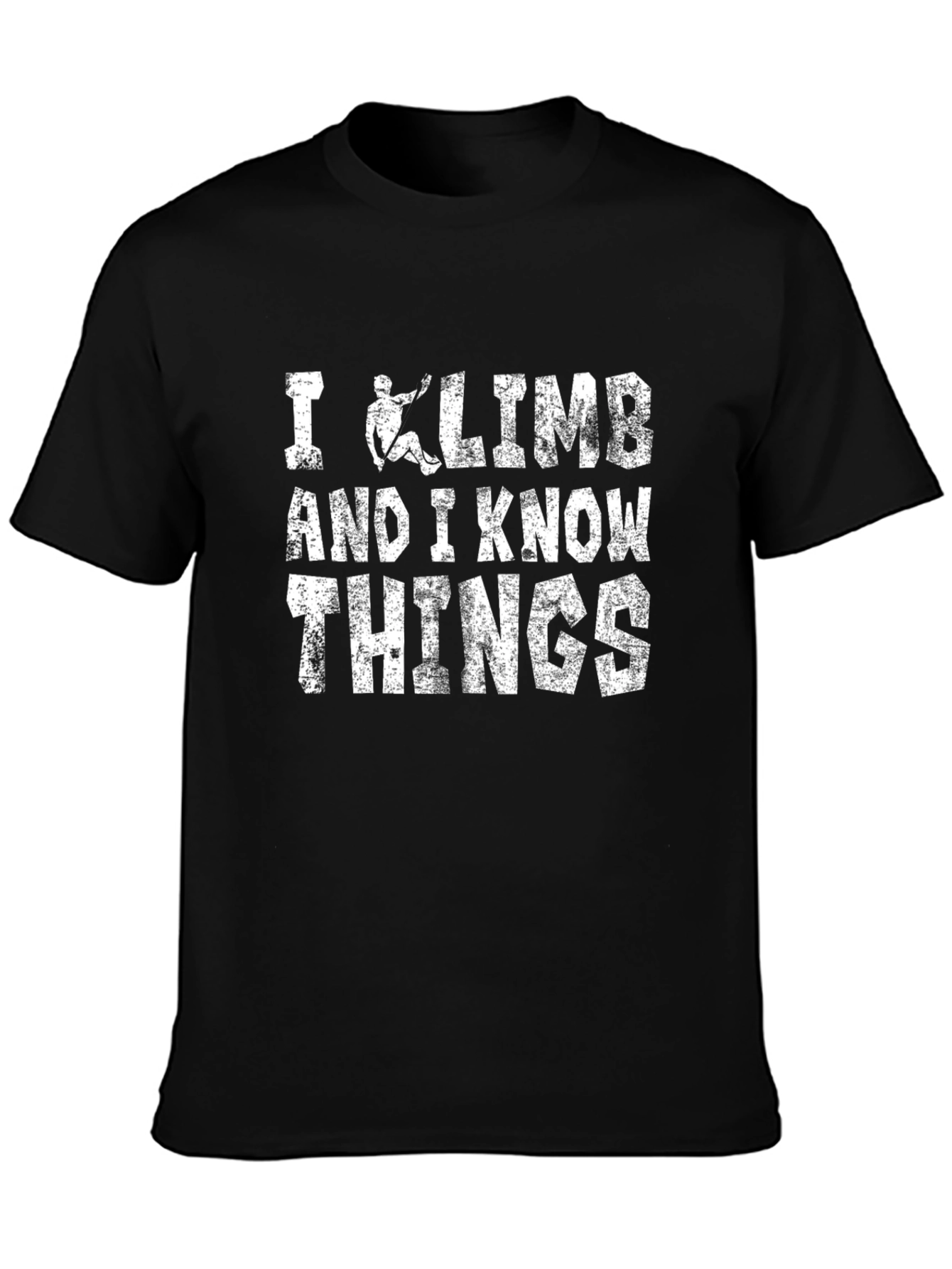 I Climb and I Know Things Black T-Shirt