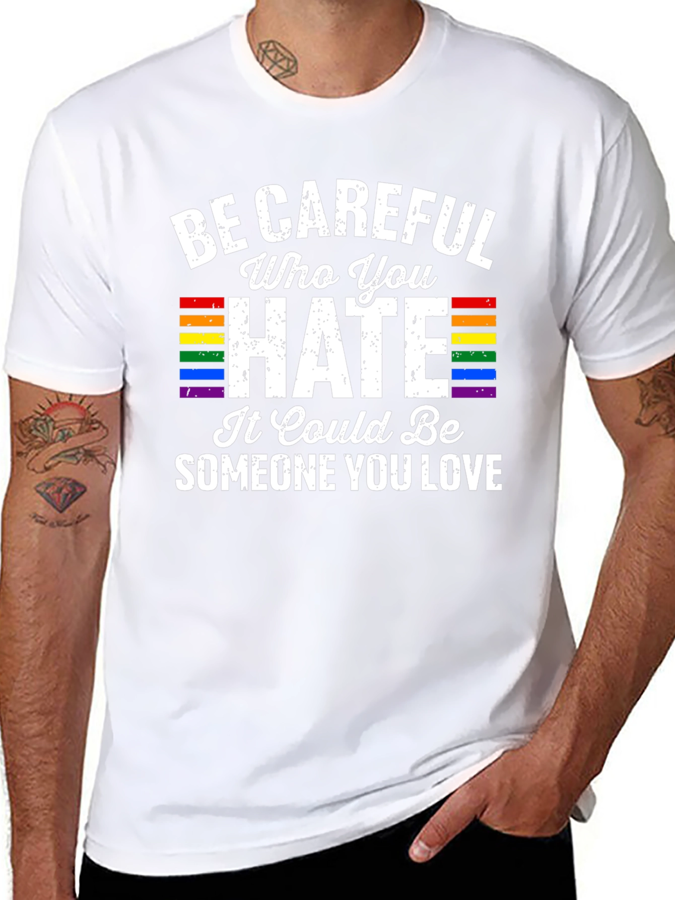 Be Careful Who You Hate LGBTQ Pride T-Shirt