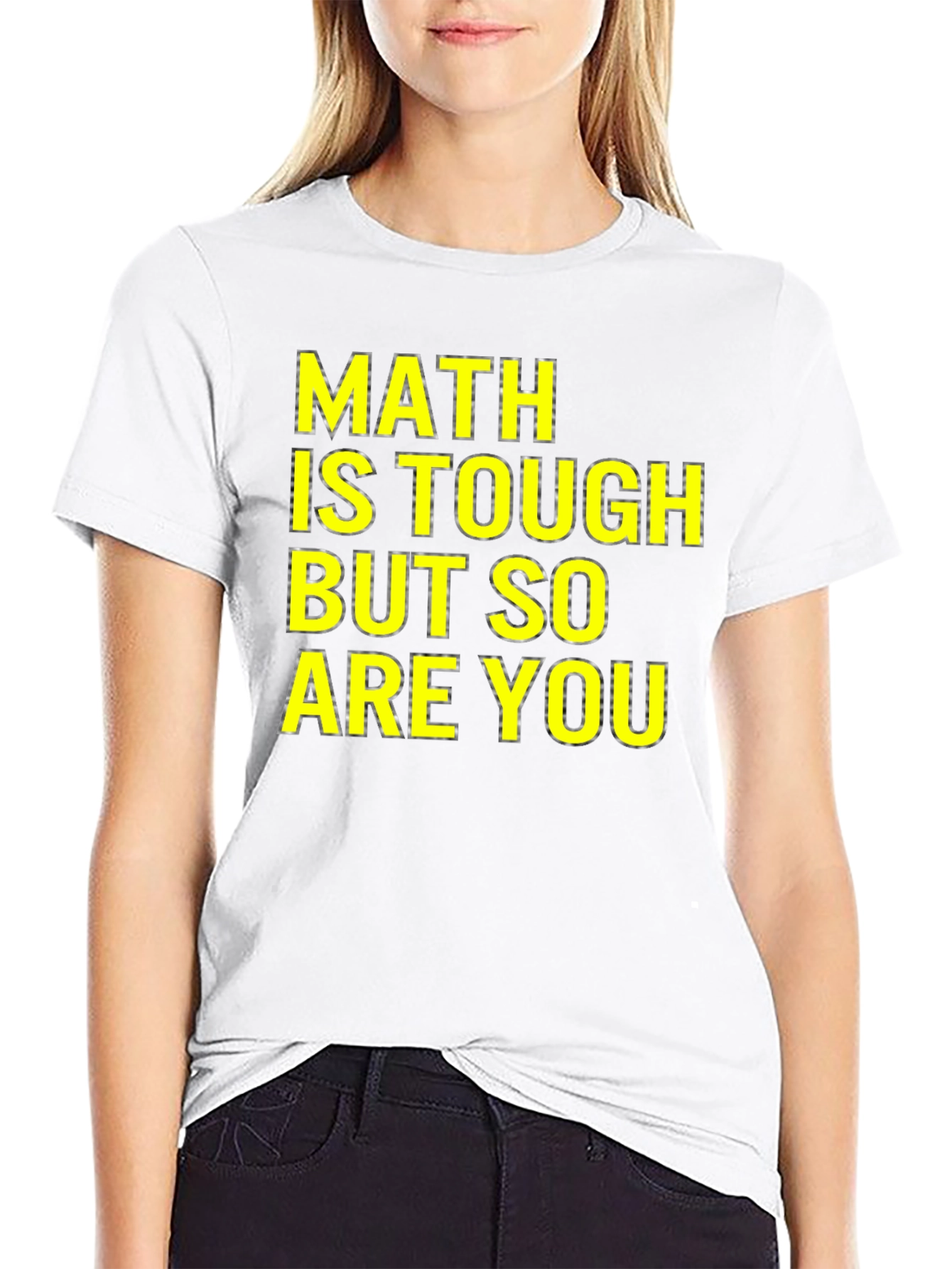 Math Is Tough T-Shirt - Motivational Tee