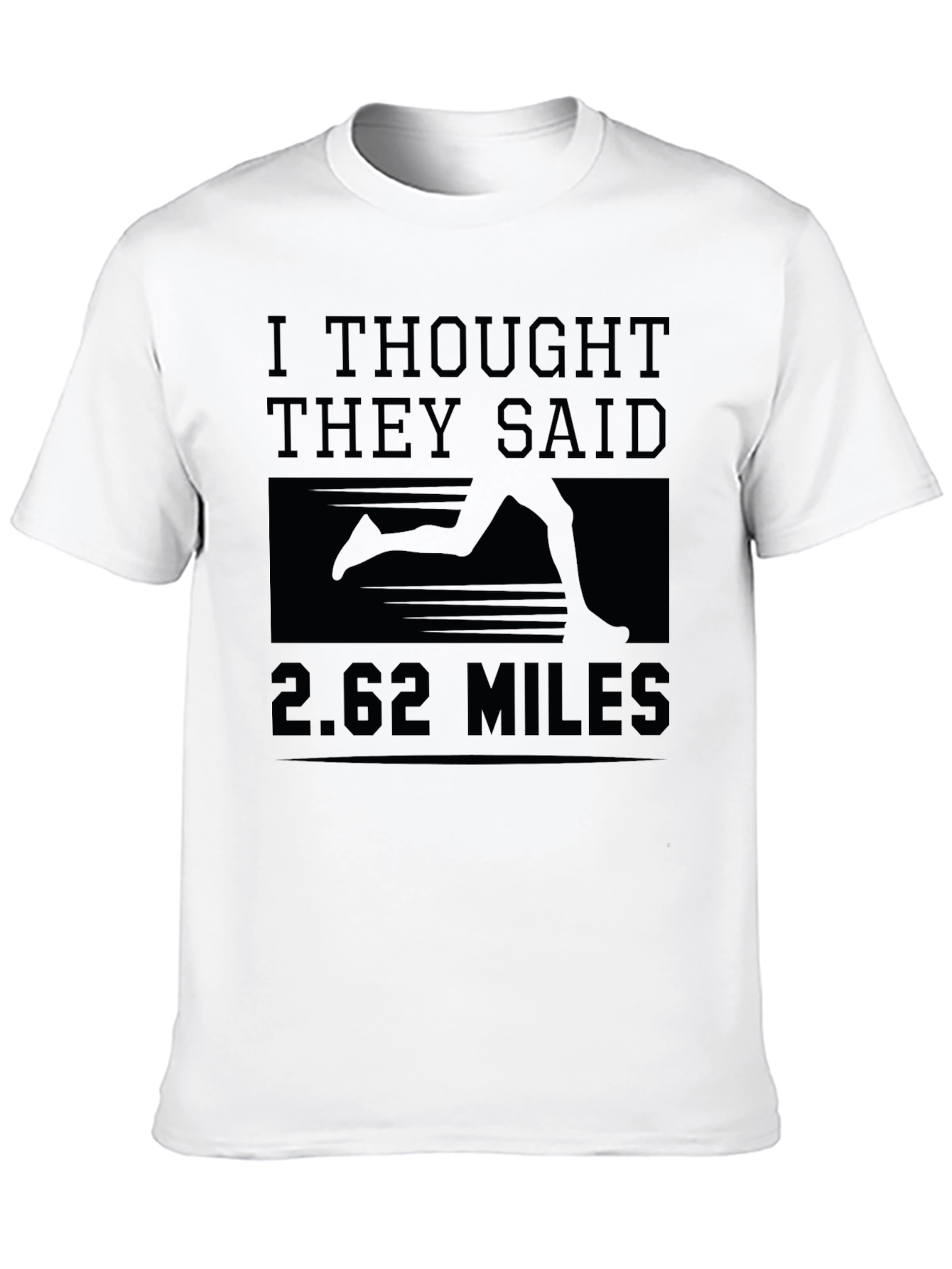 I Thought They Said 2.62 Miles Marathoner T-Shirt