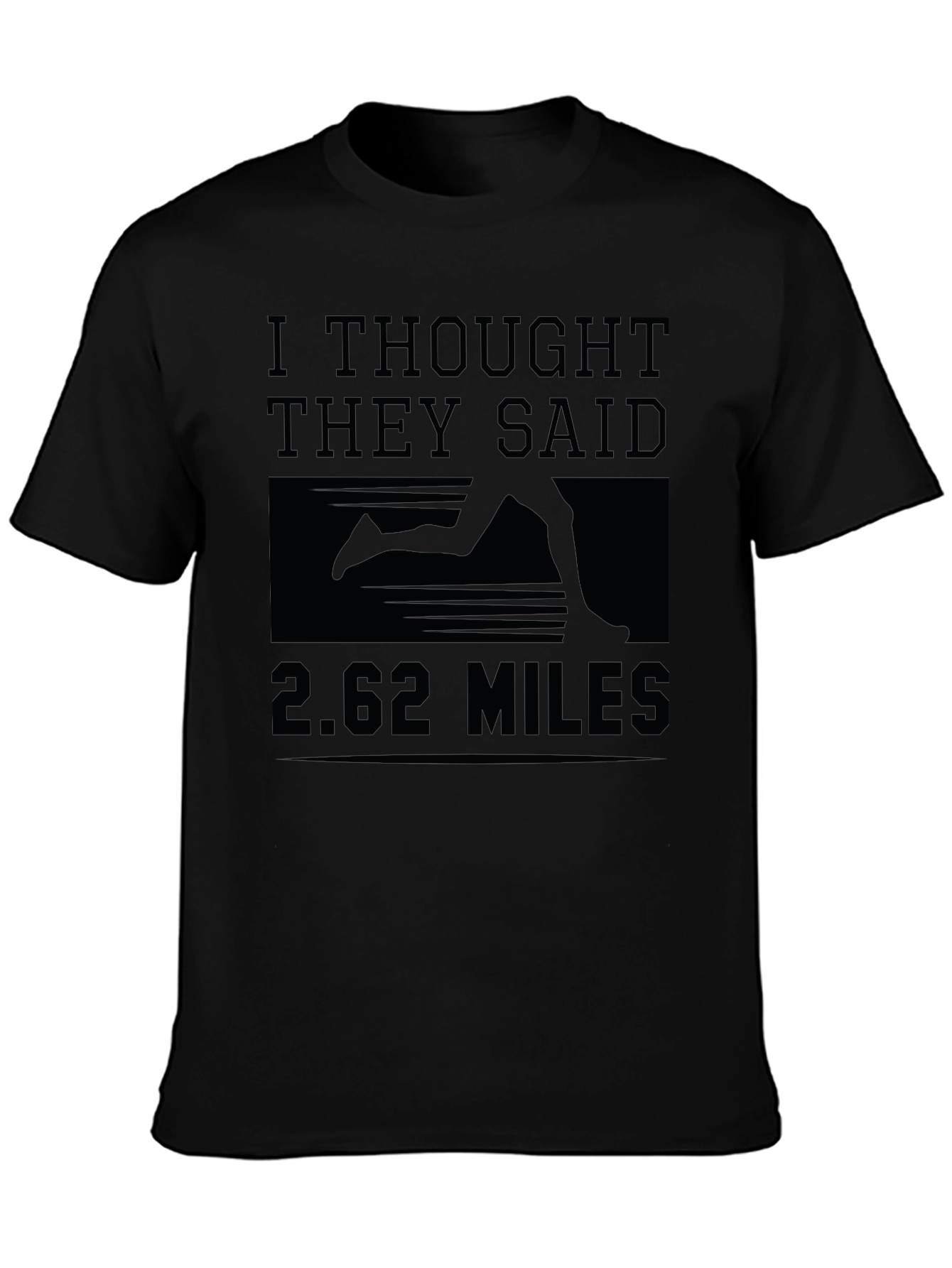 I Thought They Said 2.62 Miles Marathoner T-Shirt