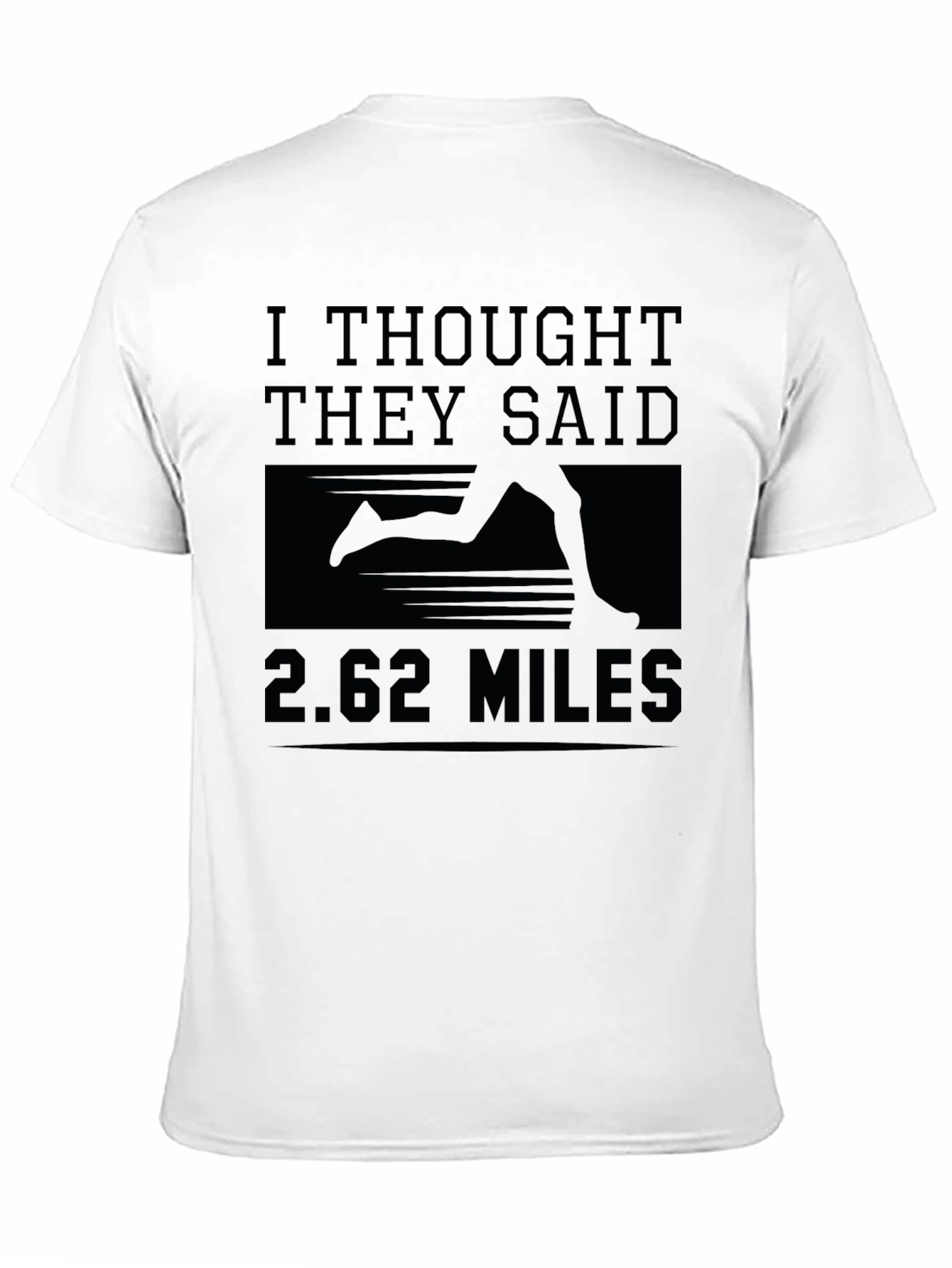 I Thought They Said 2.62 Miles Marathoner T-Shirt
