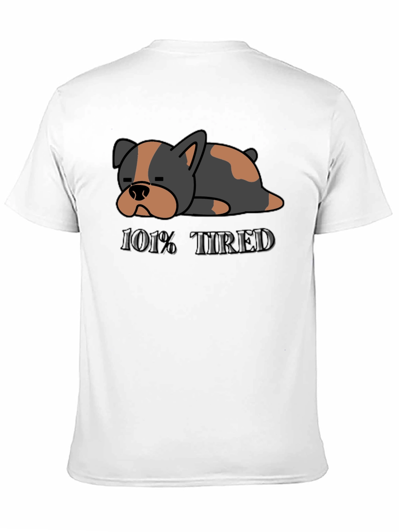 101% Tired Bulldog Graphic Tee - Unisex