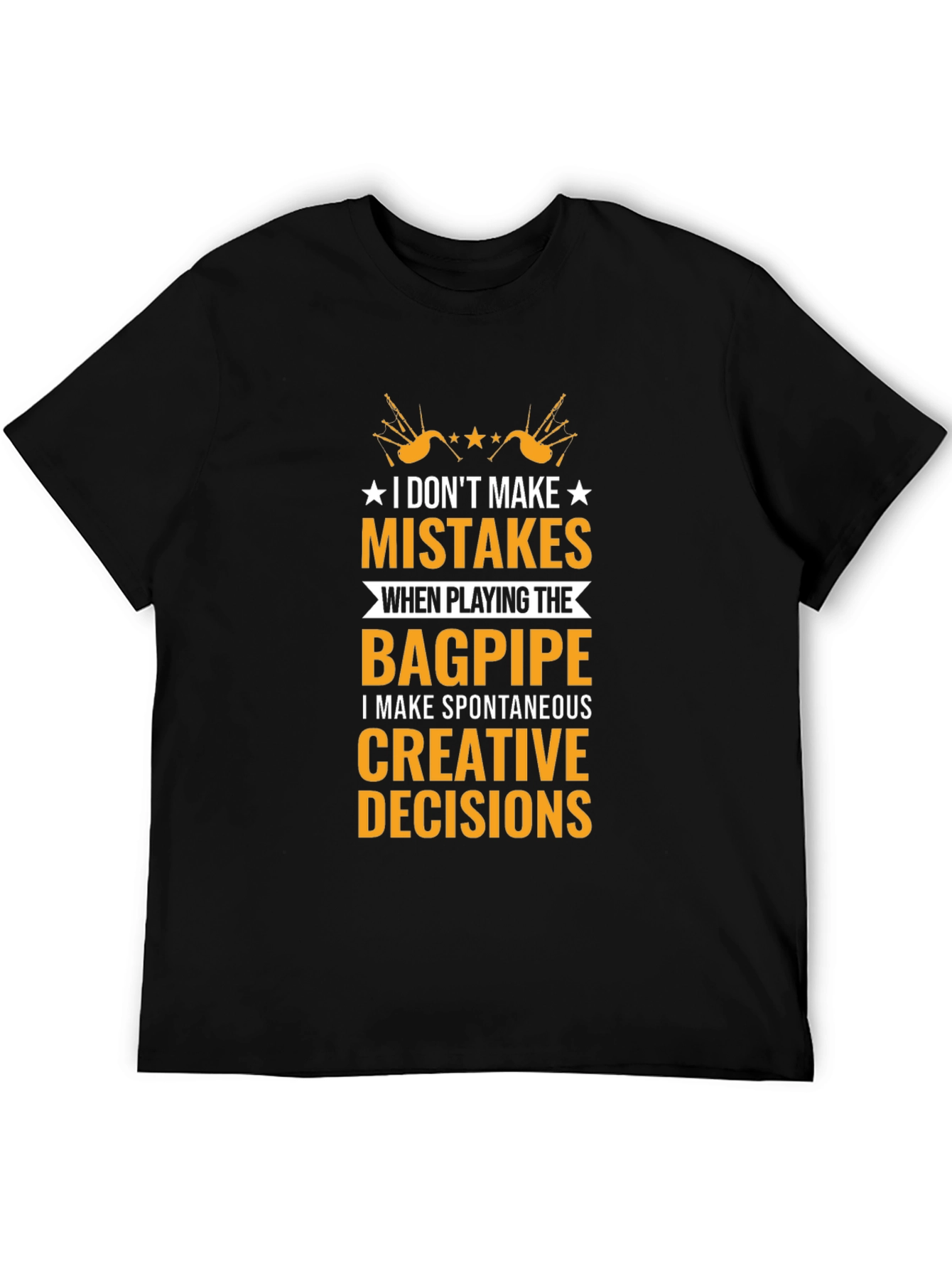 Bagpipe Players T-Shirt: No Mistakes Creative Decisions