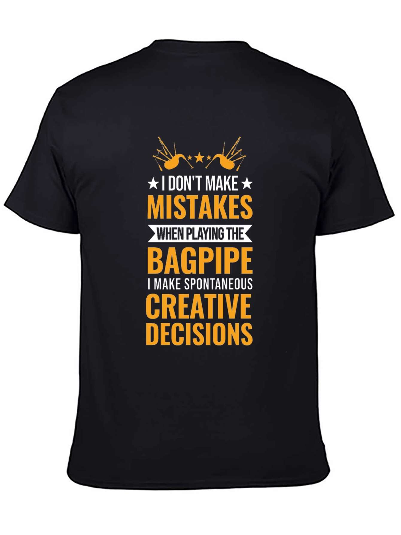 Bagpipe Players T-Shirt: No Mistakes Creative Decisions