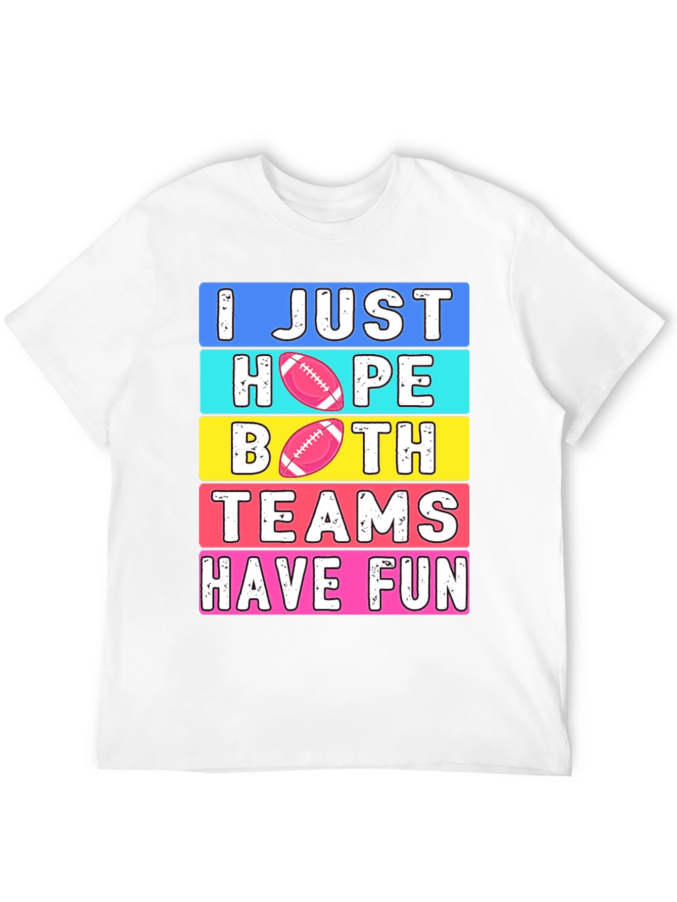 I Just Hope Both Teams Have Fun T-Shirt