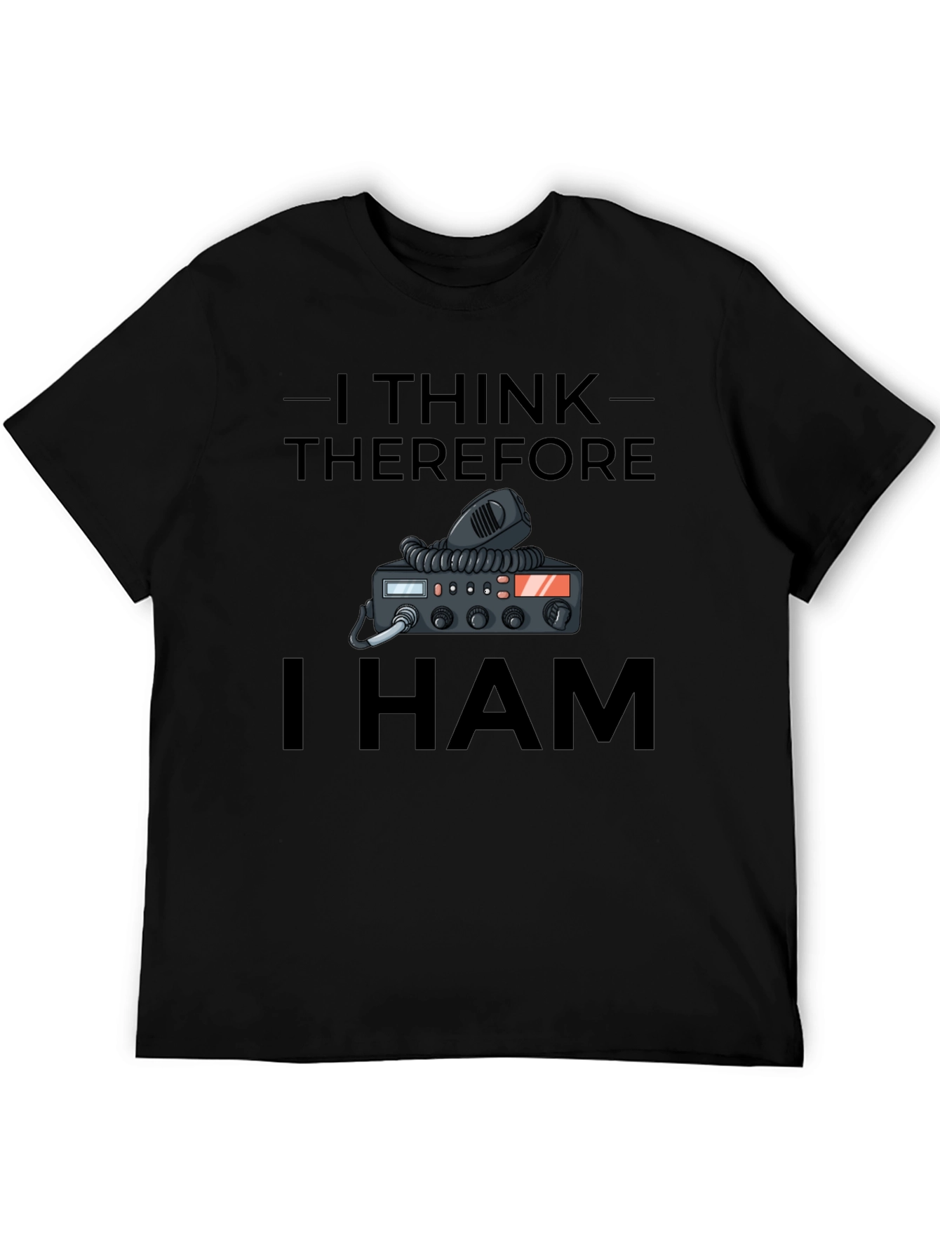 I Think Therefore I HAM T-Shirt
