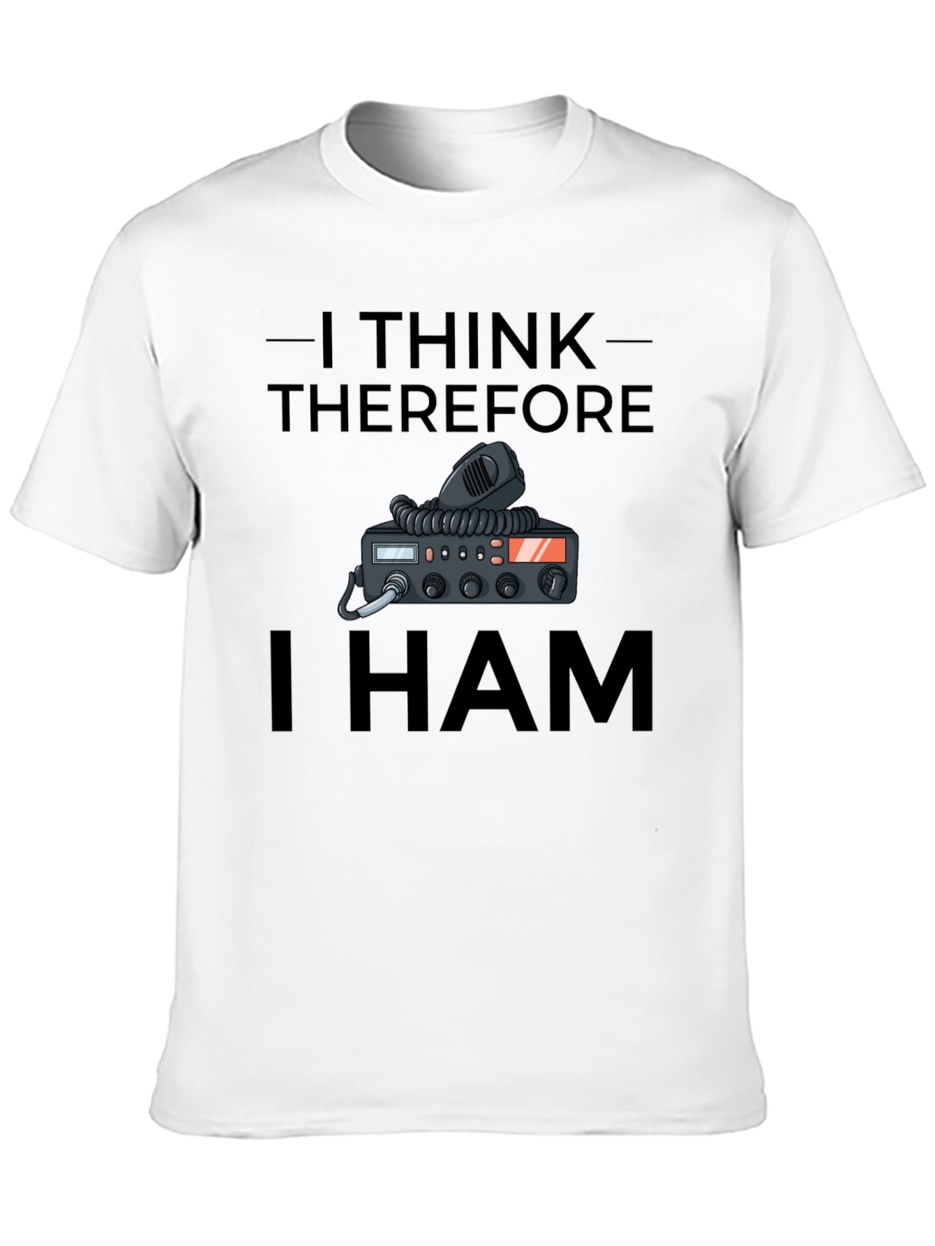 I Think Therefore I HAM T-Shirt