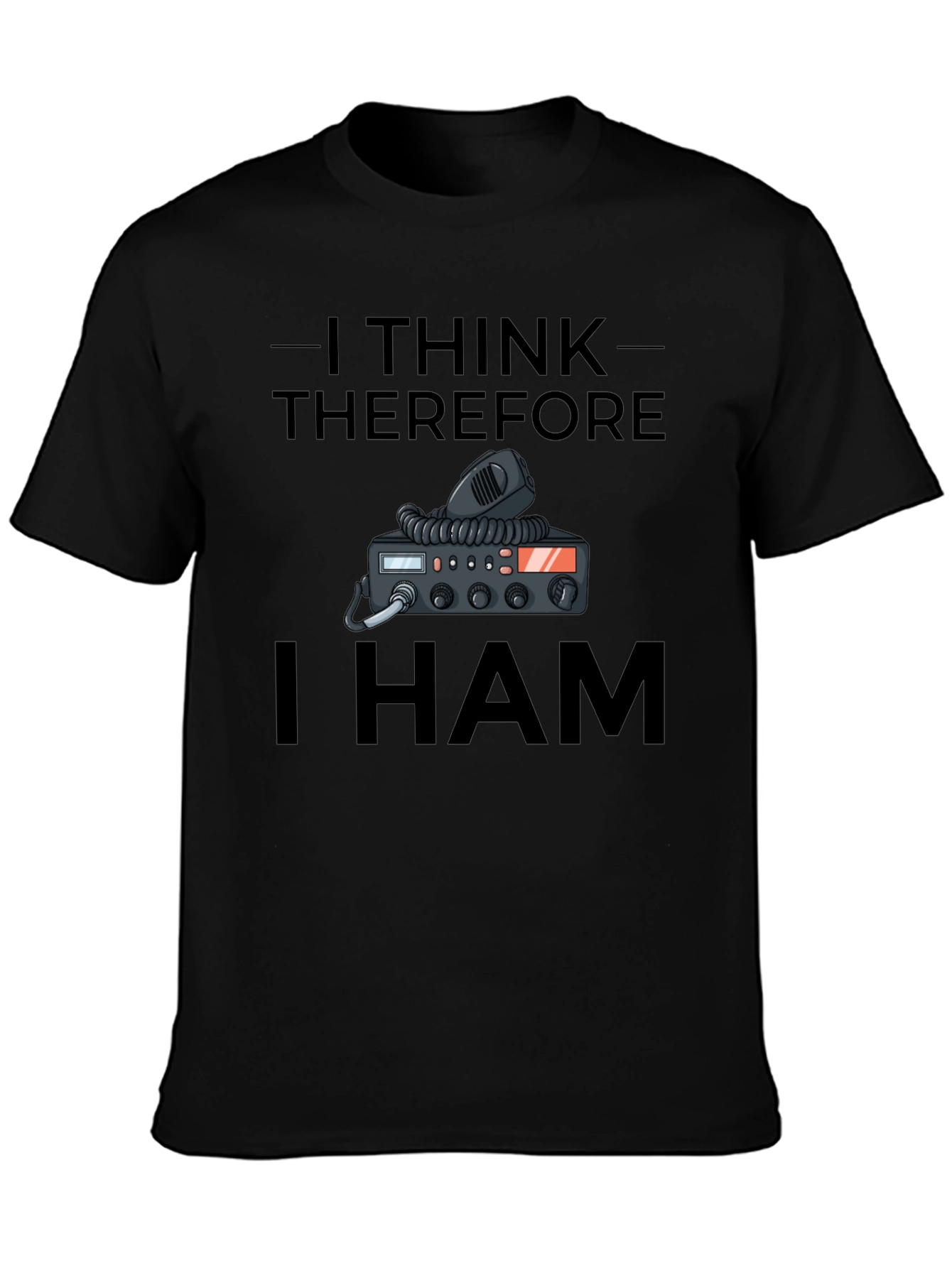 I Think Therefore I HAM T-Shirt