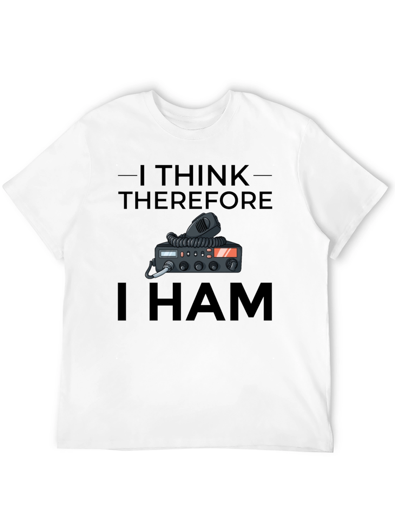 I Think Therefore I HAM T-Shirt