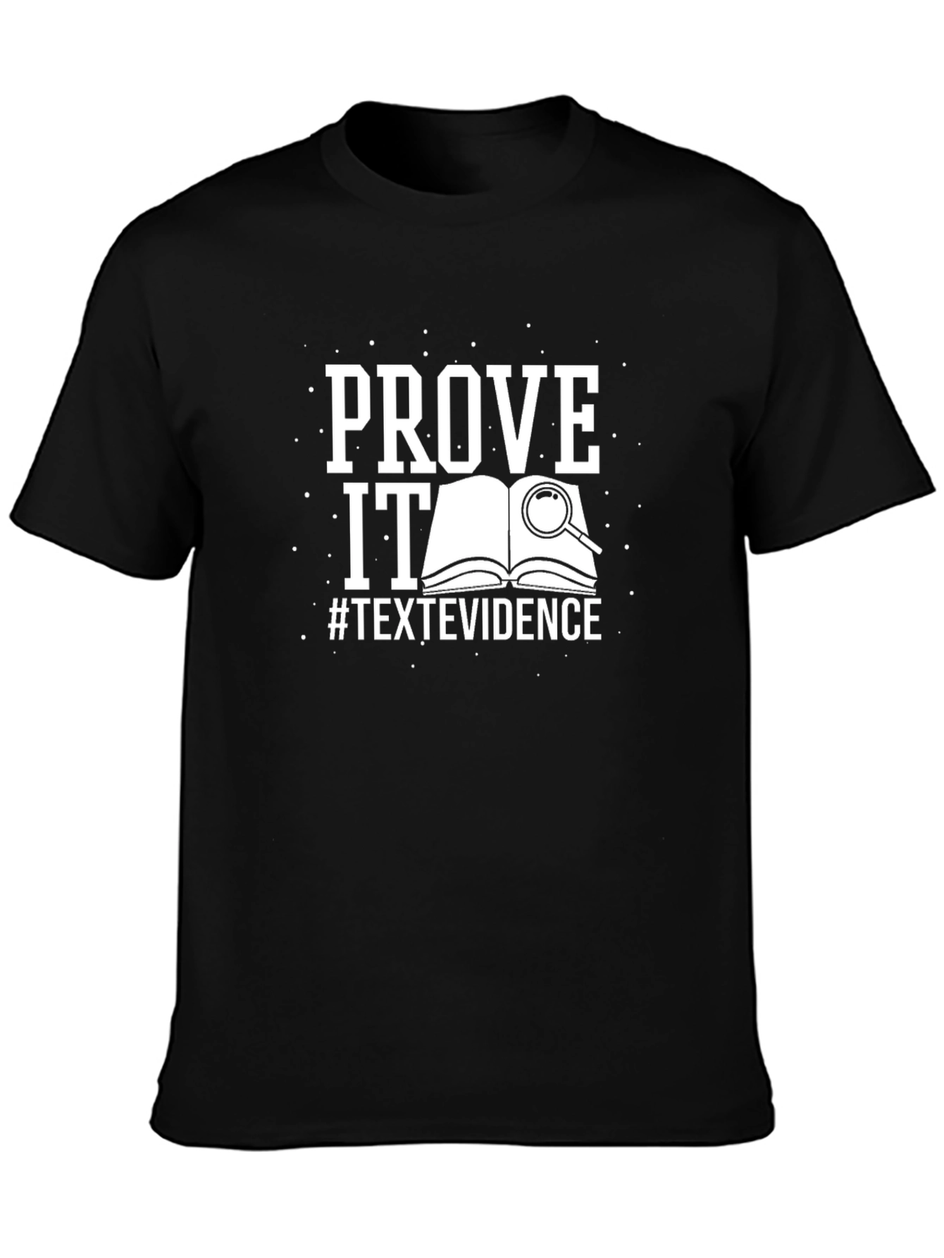Prove It! Text Evidence Graphic T-Shirt