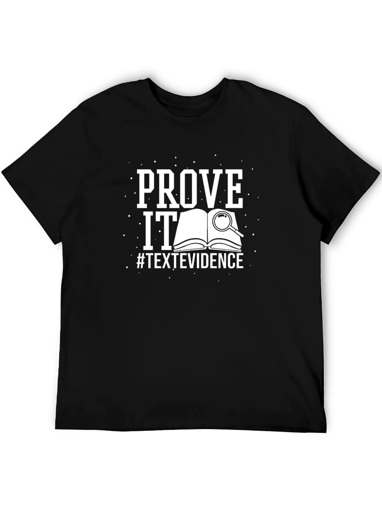 Prove It! Text Evidence Graphic T-Shirt