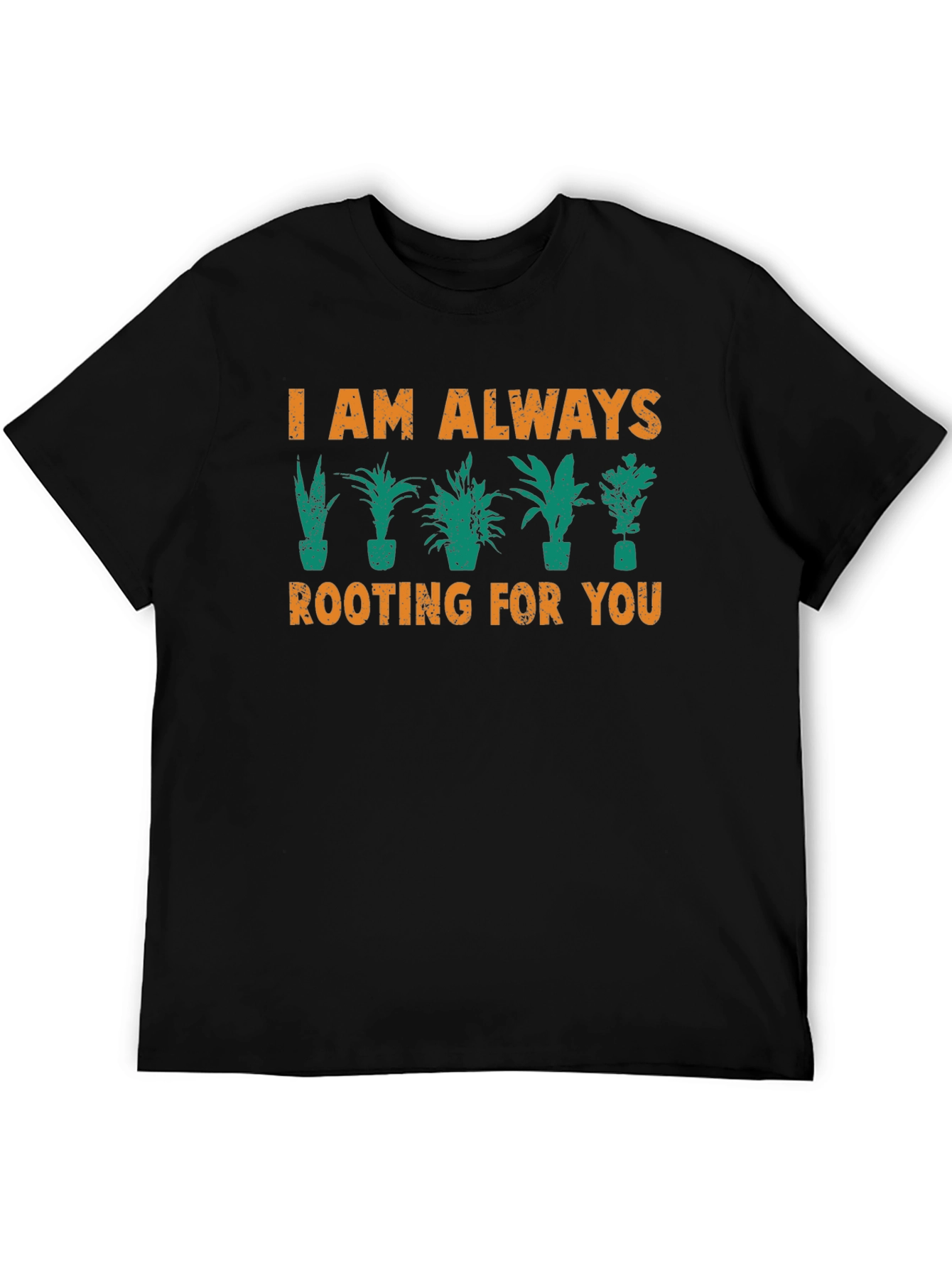 I Am Always Rooting For You Graphic T-Shirt