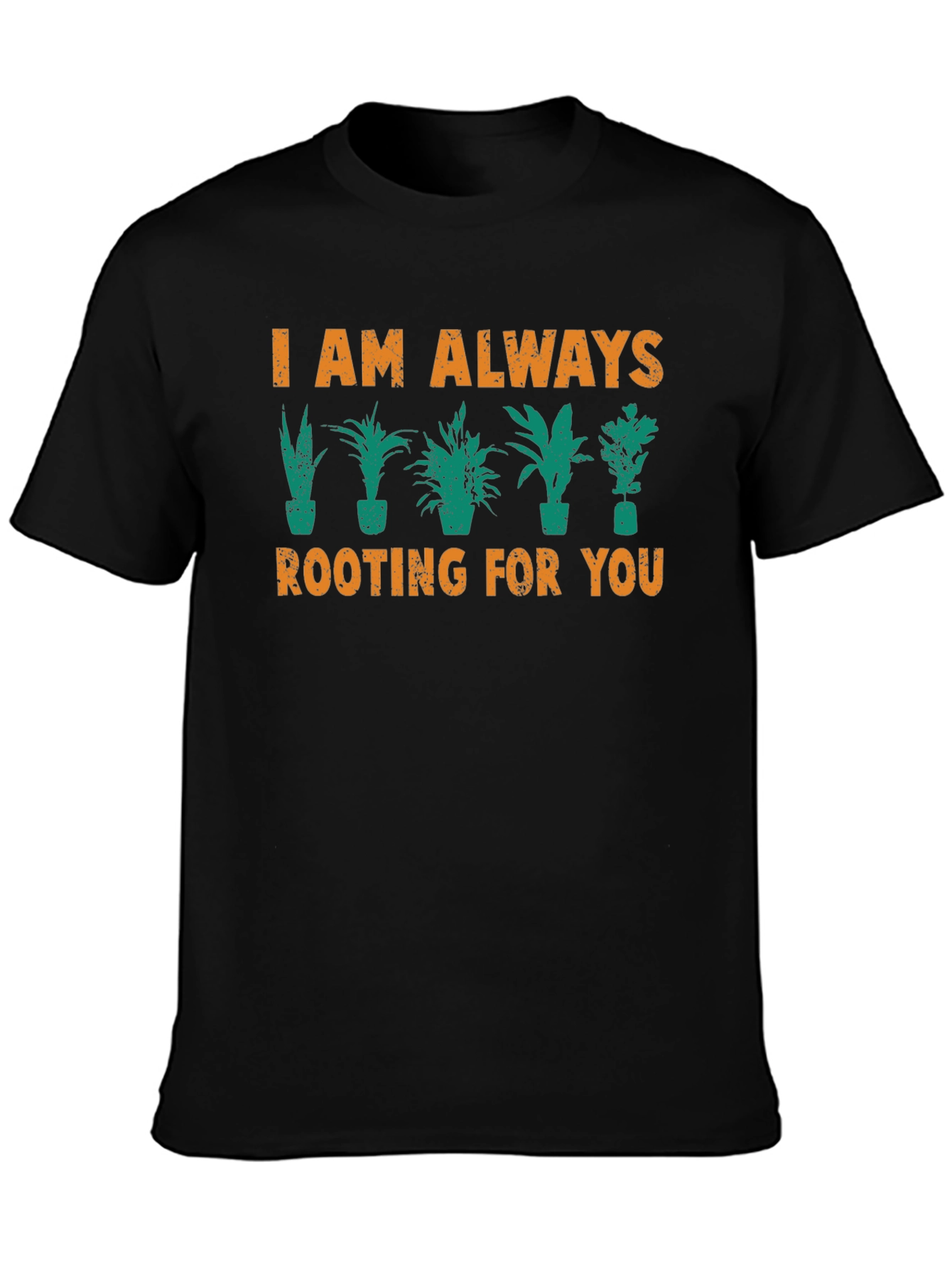 I Am Always Rooting For You Graphic T-Shirt